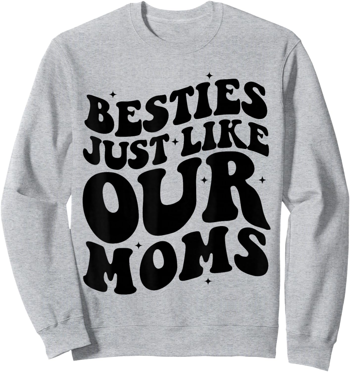 Besties Just Like Our Moms Best Friend Toddler Matching Moms Sweatshirt - Sweatshirt | Ash