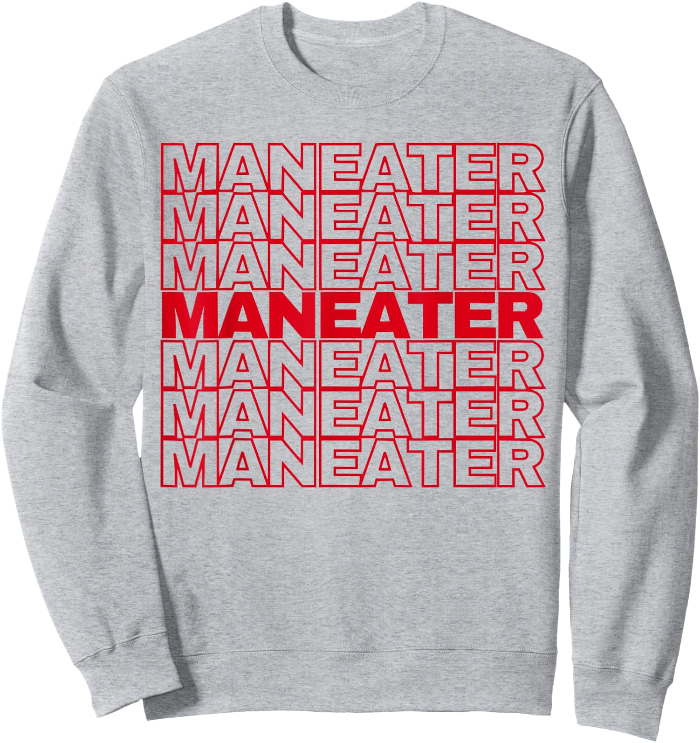 Funny maneater confident women slogan empower quote Sweatshirt - Sweatshirt | Ash