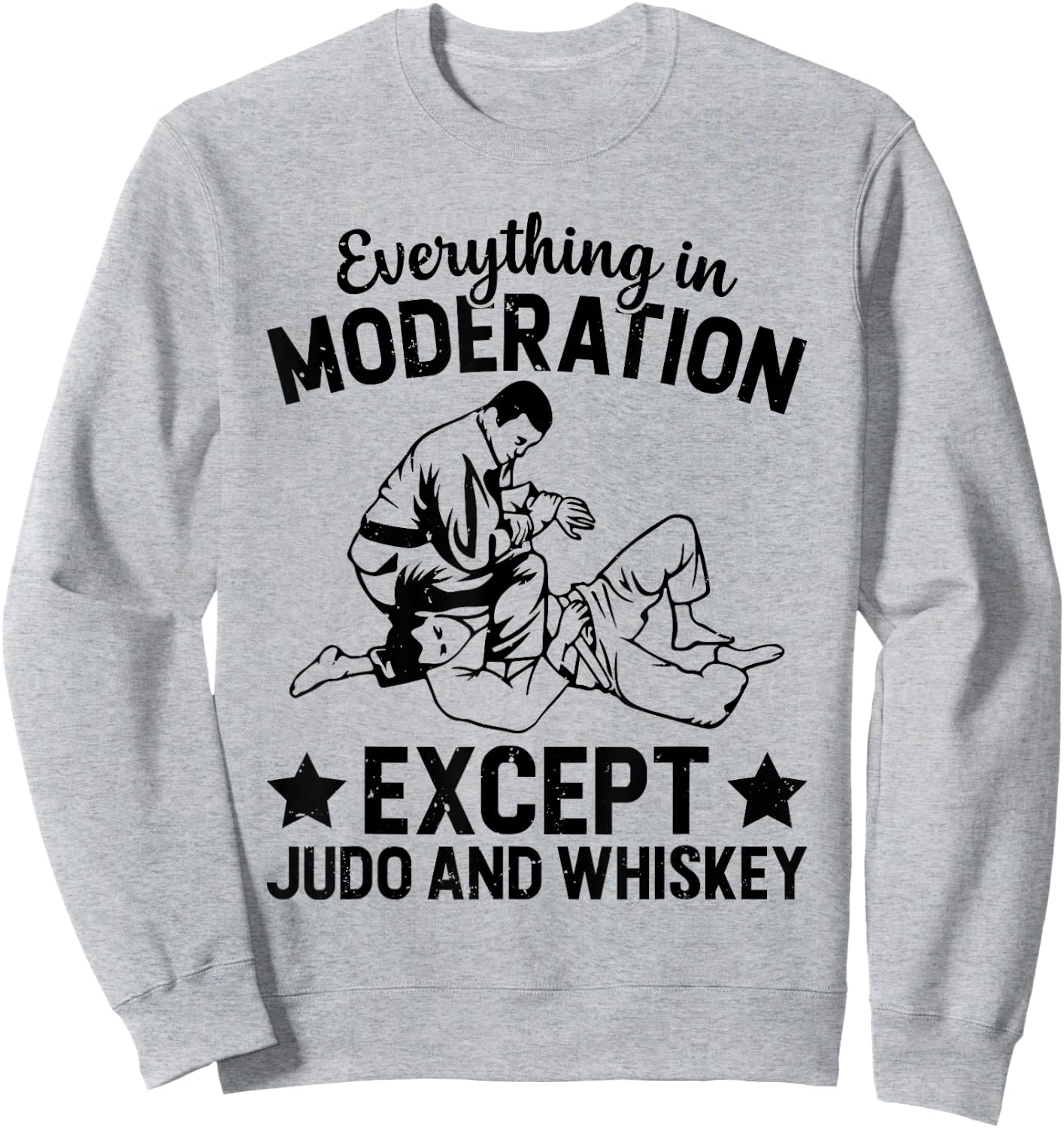 Everything in moderation except Judo and whiskey - Judo Sweatshirt - Sweatshirt | Ash