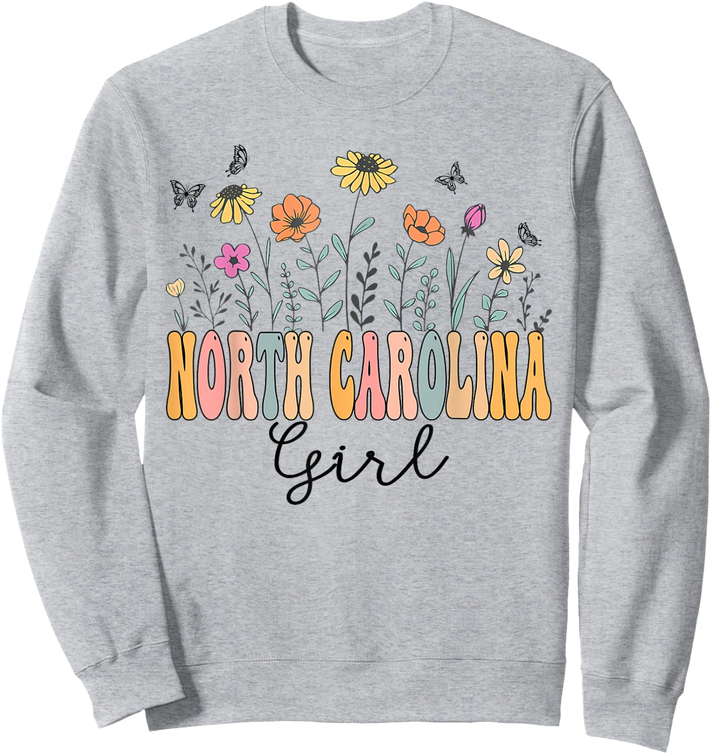 North Carolina Girl Wildflower Groovy North Carolina Lover Sweatshirt - Sweatshirt | Ash