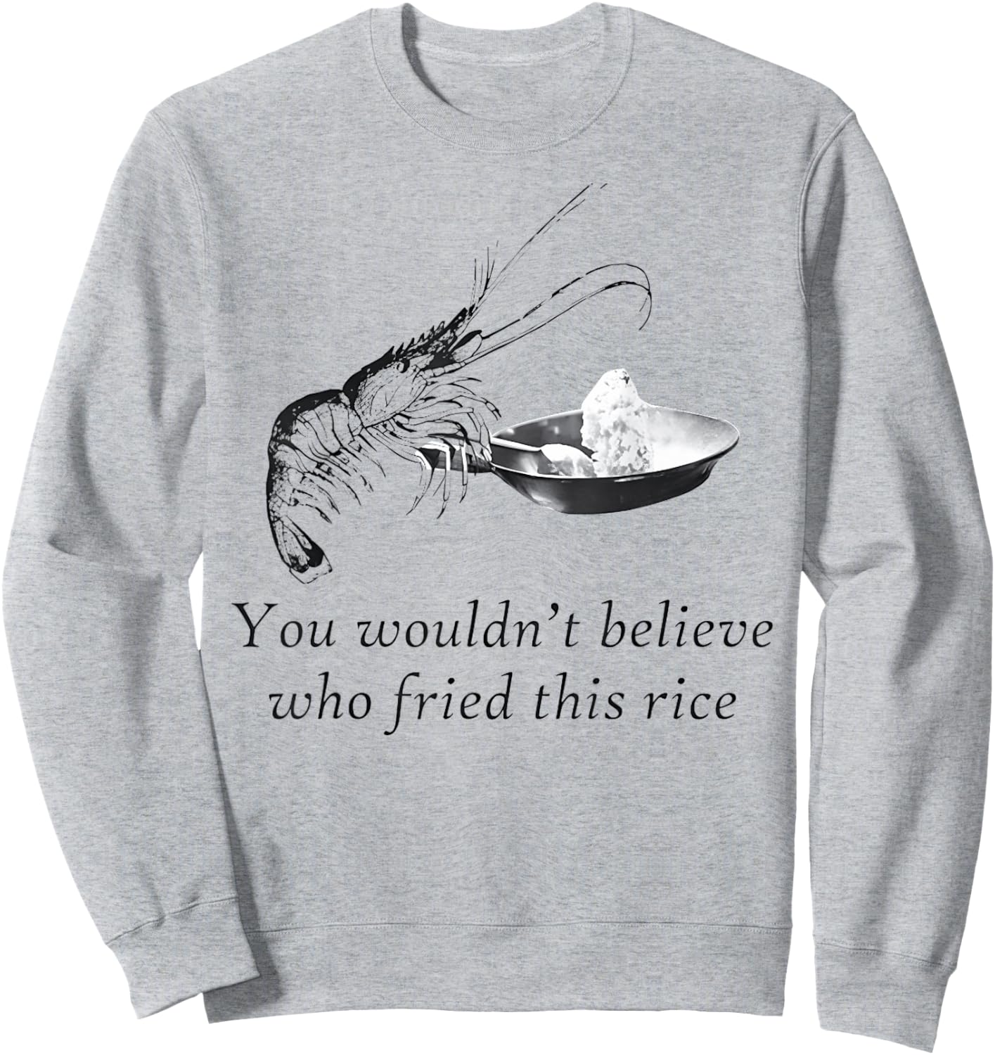 Shrimp Fried Rice Heavy Funny Sweatshirt - Sweatshirt | Ash
