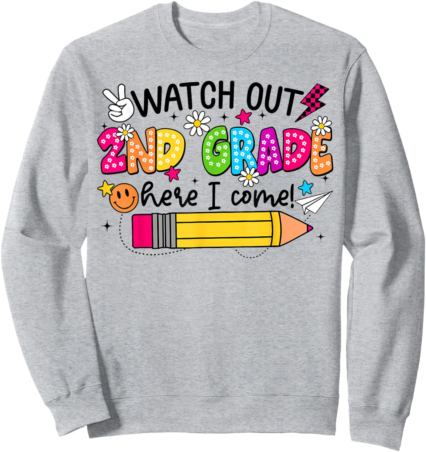 Watch Out Second Grade Here I Come 2nd Grade Back To School Sweatshirt - Sweatshirt | Ash