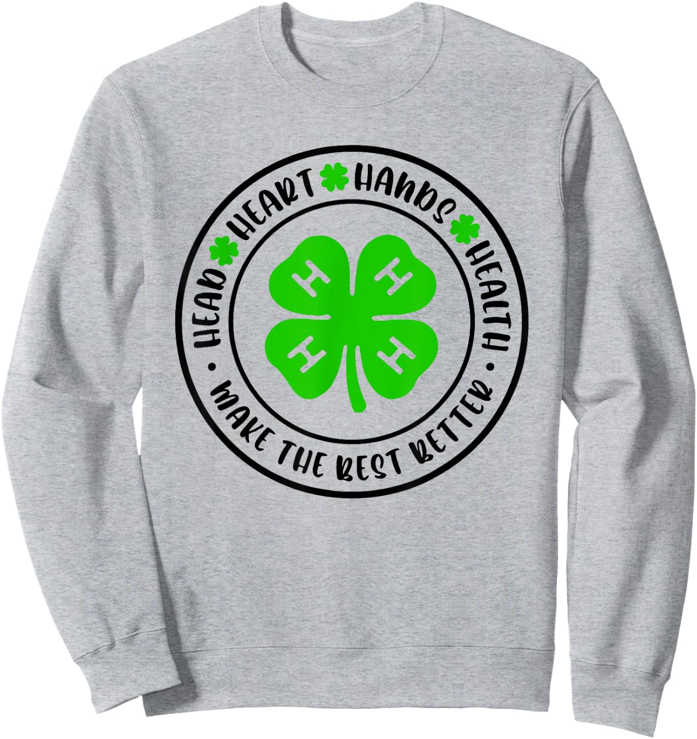 Head Heart Hands Health, 4H Make The Best Better Sweatshirt - Sweatshirt | Ash