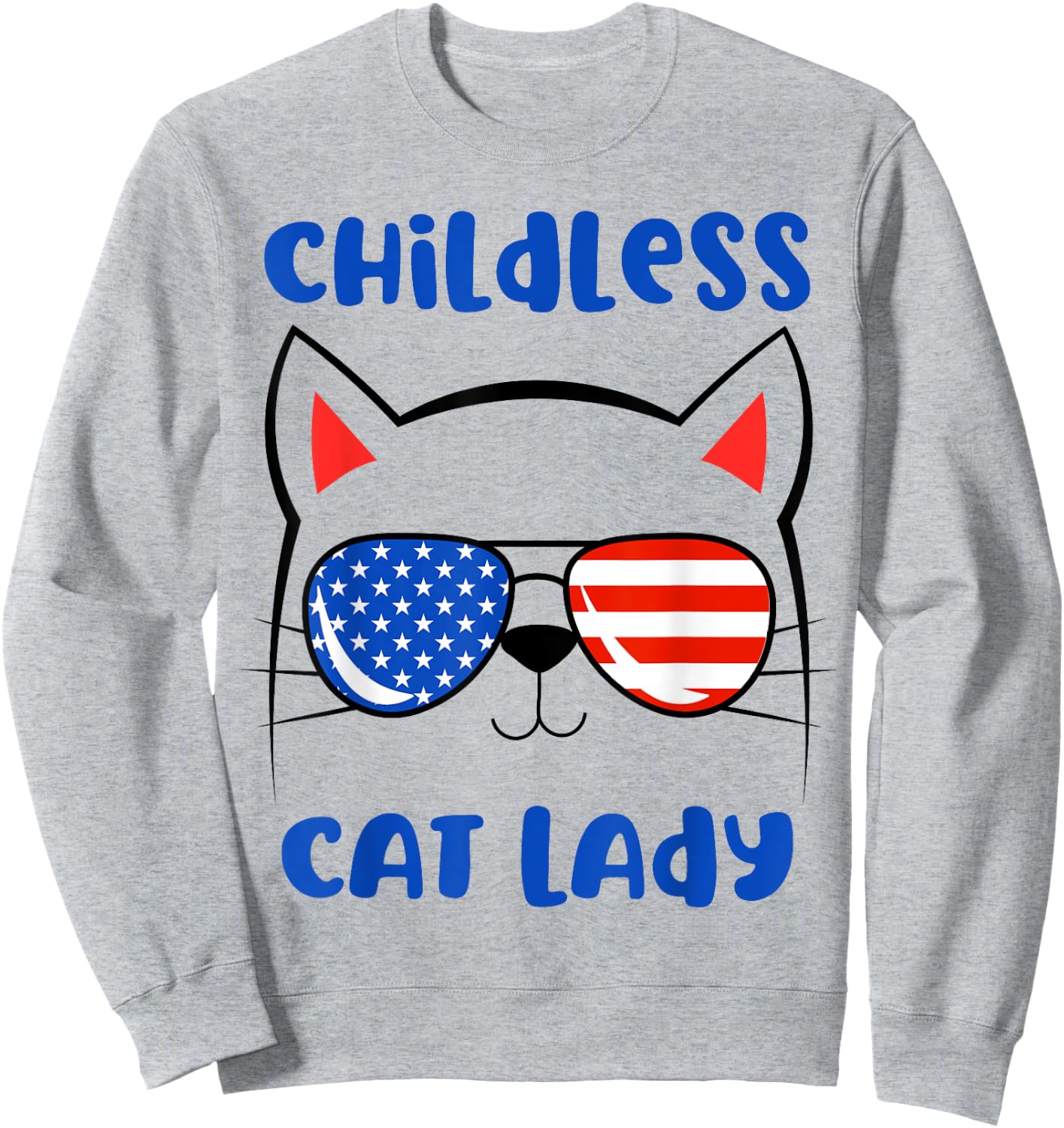 Childless Cat Lady 2024 Funny Cat Lover Mom Woman Sweatshirt - Sweatshirt | Ash