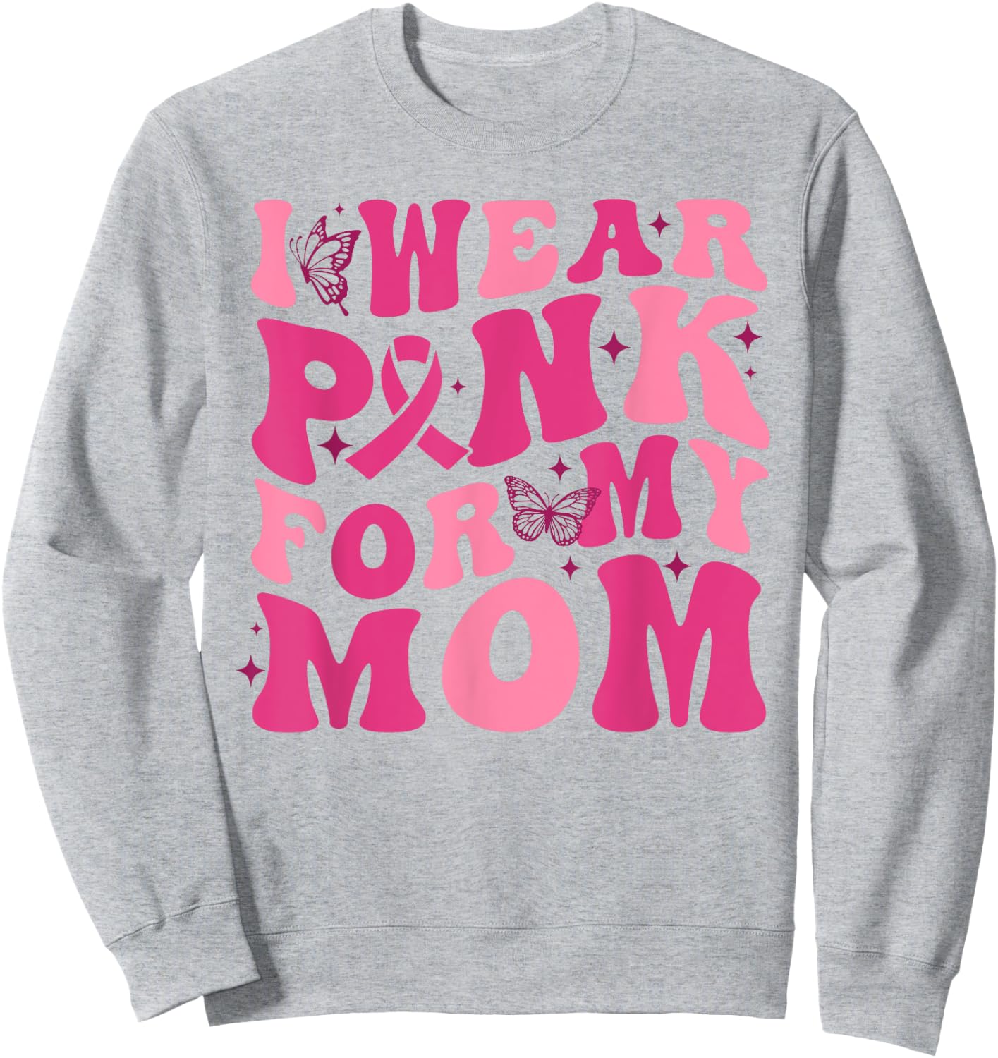 I Wear Pink For My Mom Breast Cancer Awareness Pink Ribbon Sweatshirt - Sweatshirt | Ash
