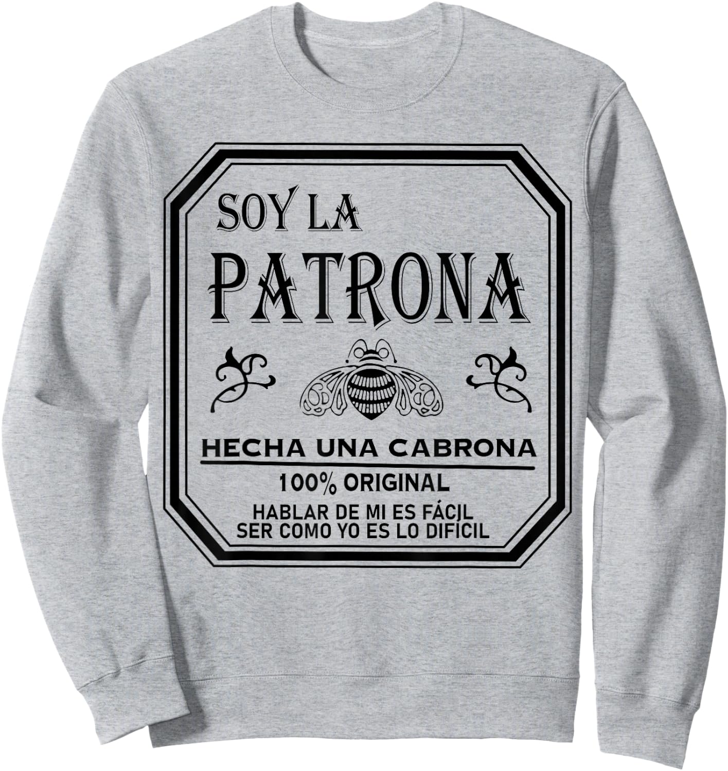 Soy La Patrona Hecha Una Cabrona Latina Chingona Cabrona Sweatshirt - Sweatshirt | Ash