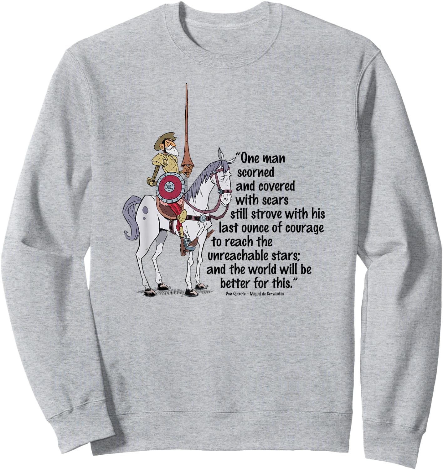 Reach The Unreachable Stars Better World Don Quixote Quote Sweatshirt - Sweatshirt | Ash