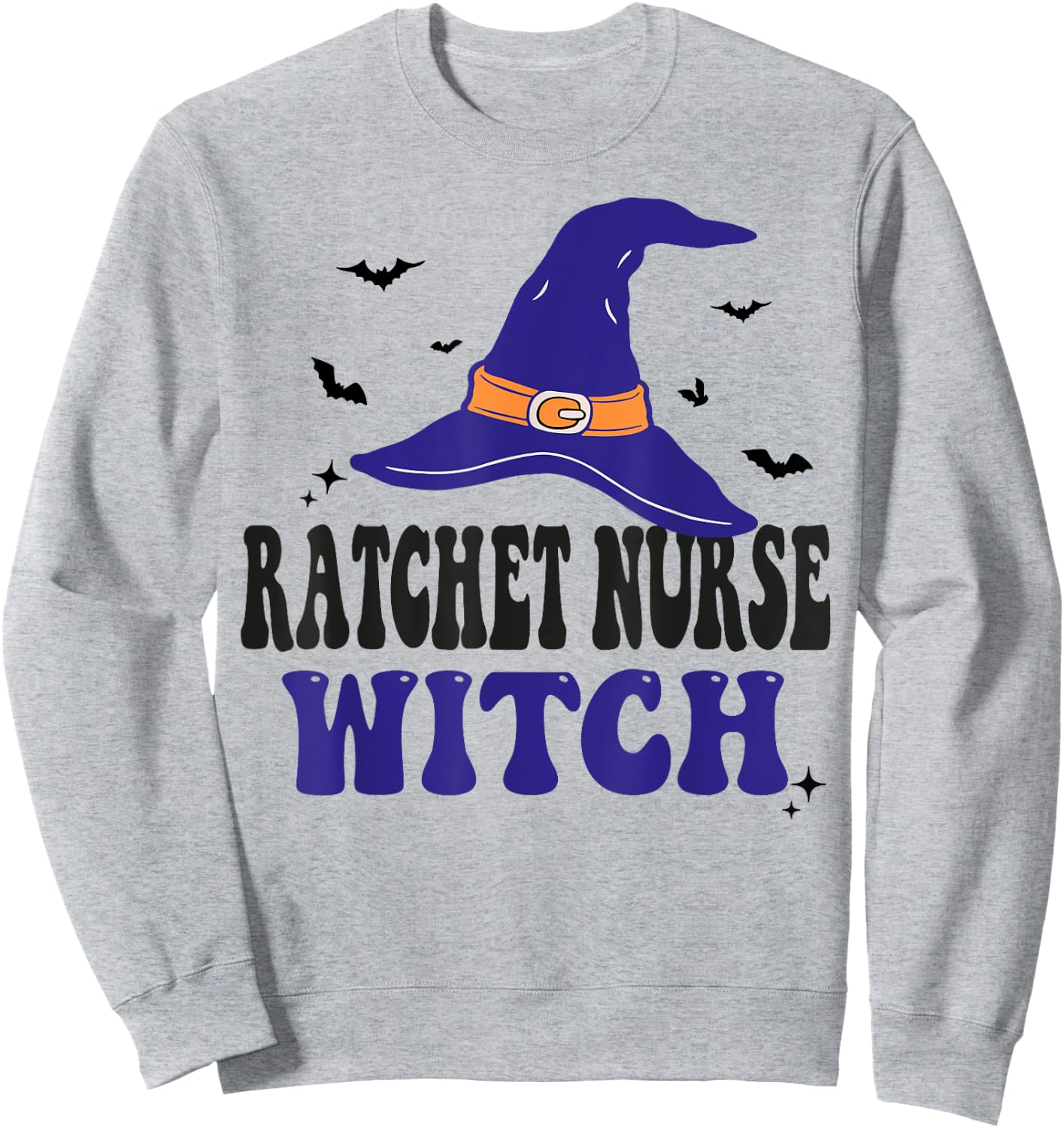 Ratchet Nurse Witch Halloween Funny Matching Group Costume Sweatshirt - Sweatshirt | Ash