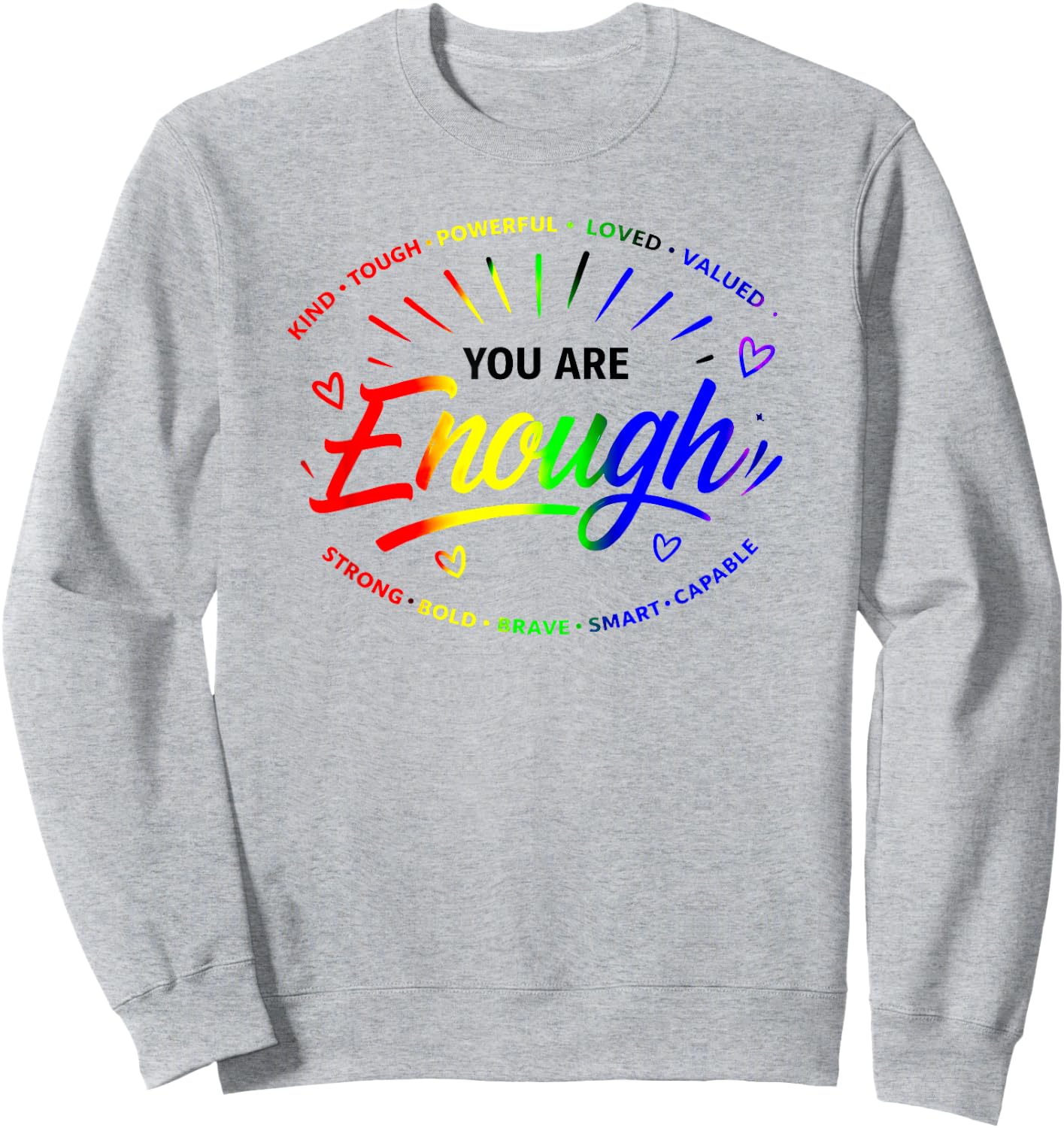 Gay You are Enough Rainbow Pride Flag Ally LGBTQ Sweatshirt - Sweatshirt | Ash