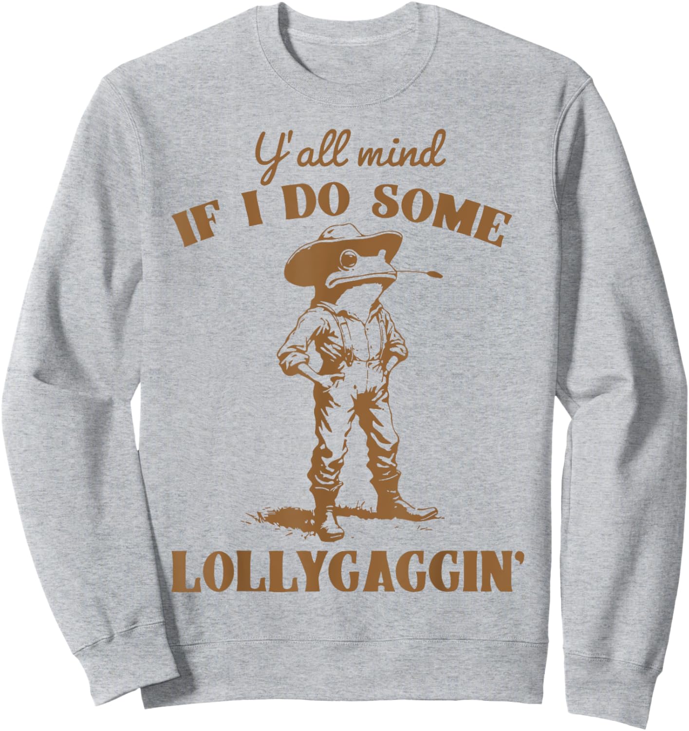 Y'all Mind If I Do Some Lollygagging Funny Cowboy Frog Sweatshirt - Sweatshirt | Ash