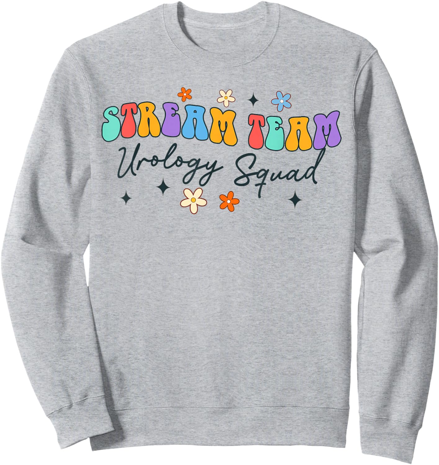 Urologist Urology Nurse Funny Stream Team Urology Squad Sweatshirt - Sweatshirt | Ash