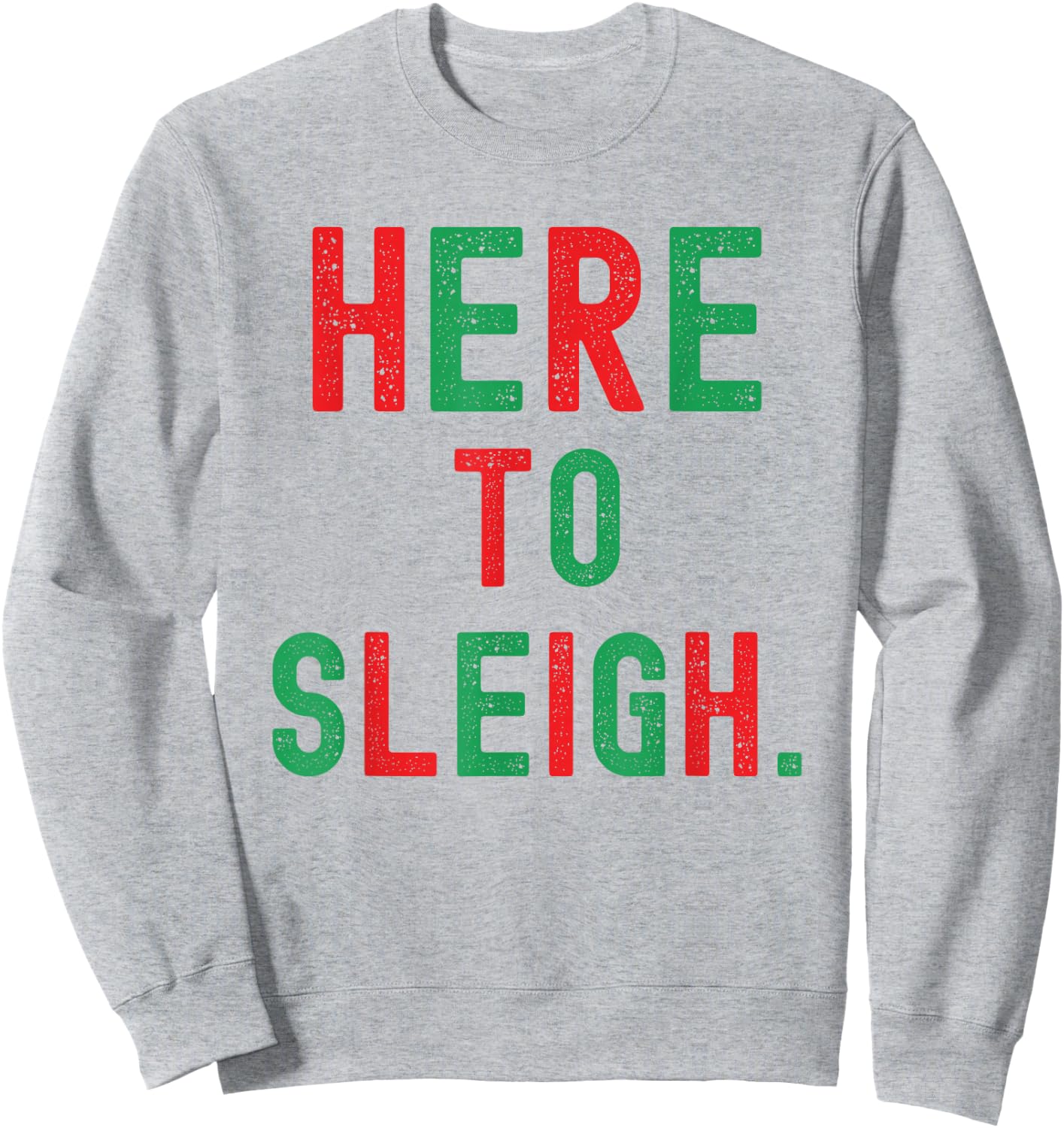 Here to Sleigh Xmas funny Slay Christmas Puns Women Girl Sweatshirt - Sweatshirt | Ash