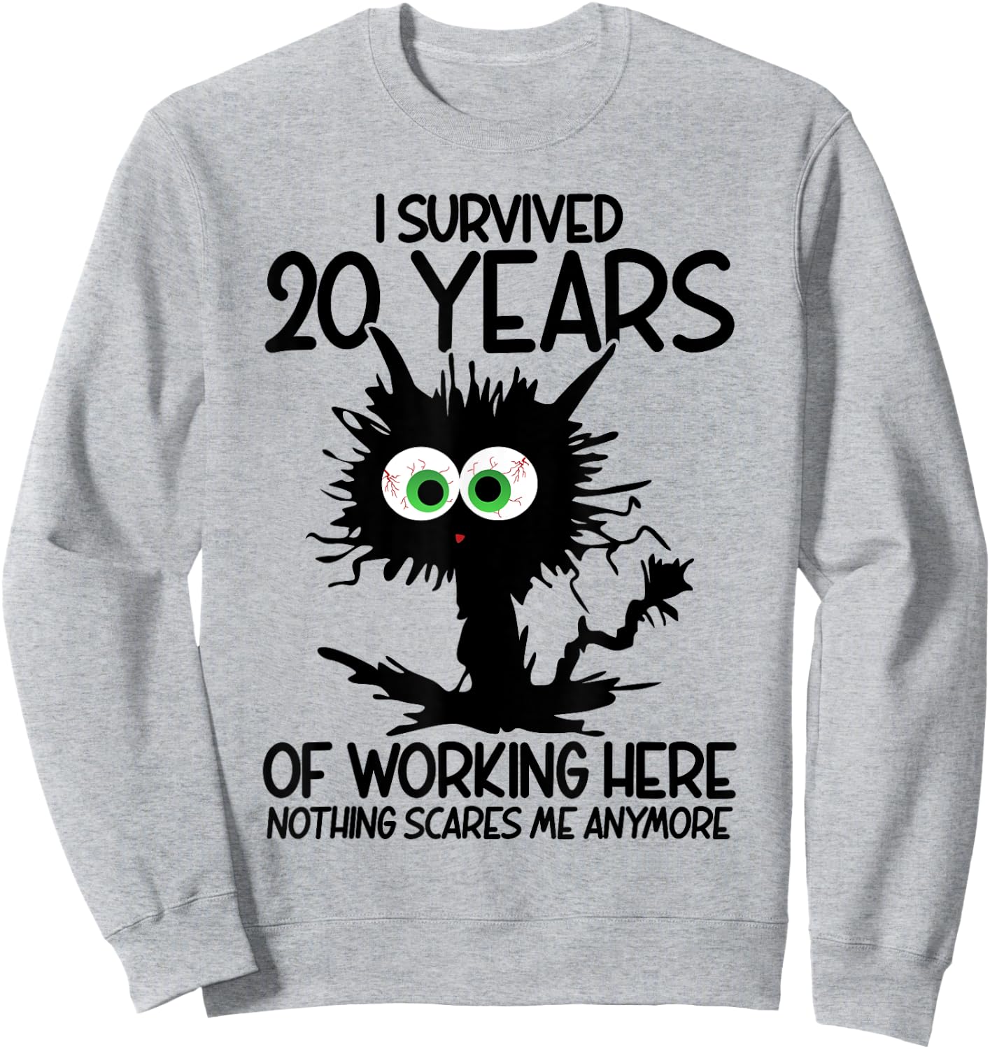 I Survived 20 Years Of Working Here Nothing Scares Me Sweatshirt - Sweatshirt | Ash