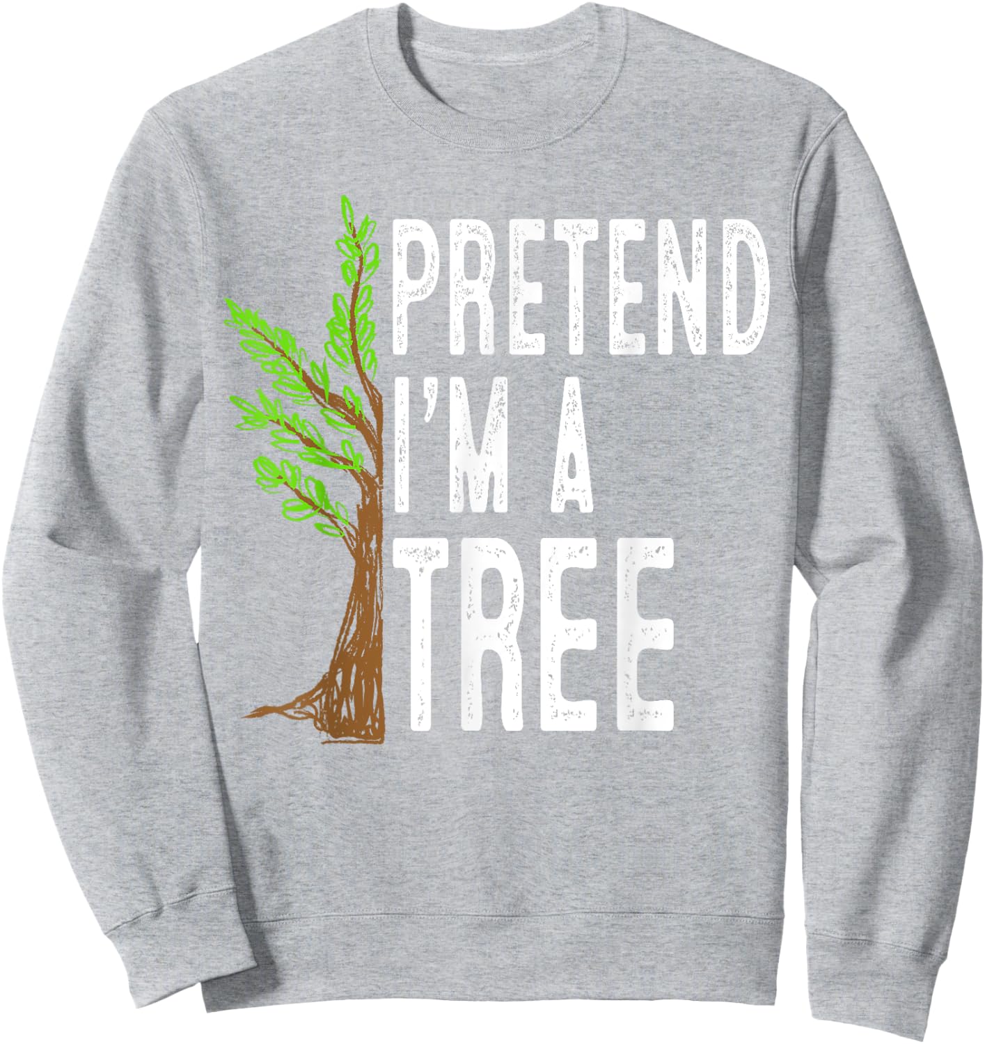 Pretend I'm A Tree Funny Lazy Halloween Costume Sweatshirt - Sweatshirt | Ash