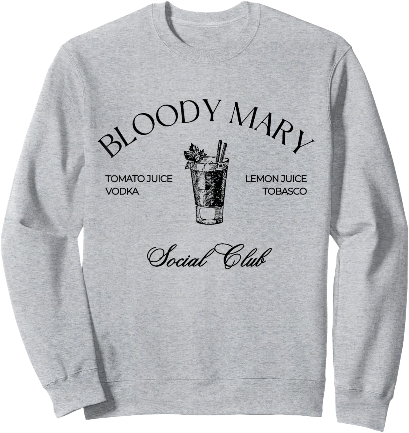 Cocktail Bloody Mary Social Club Favorite Drink Sweatshirt - Sweatshirt | Ash