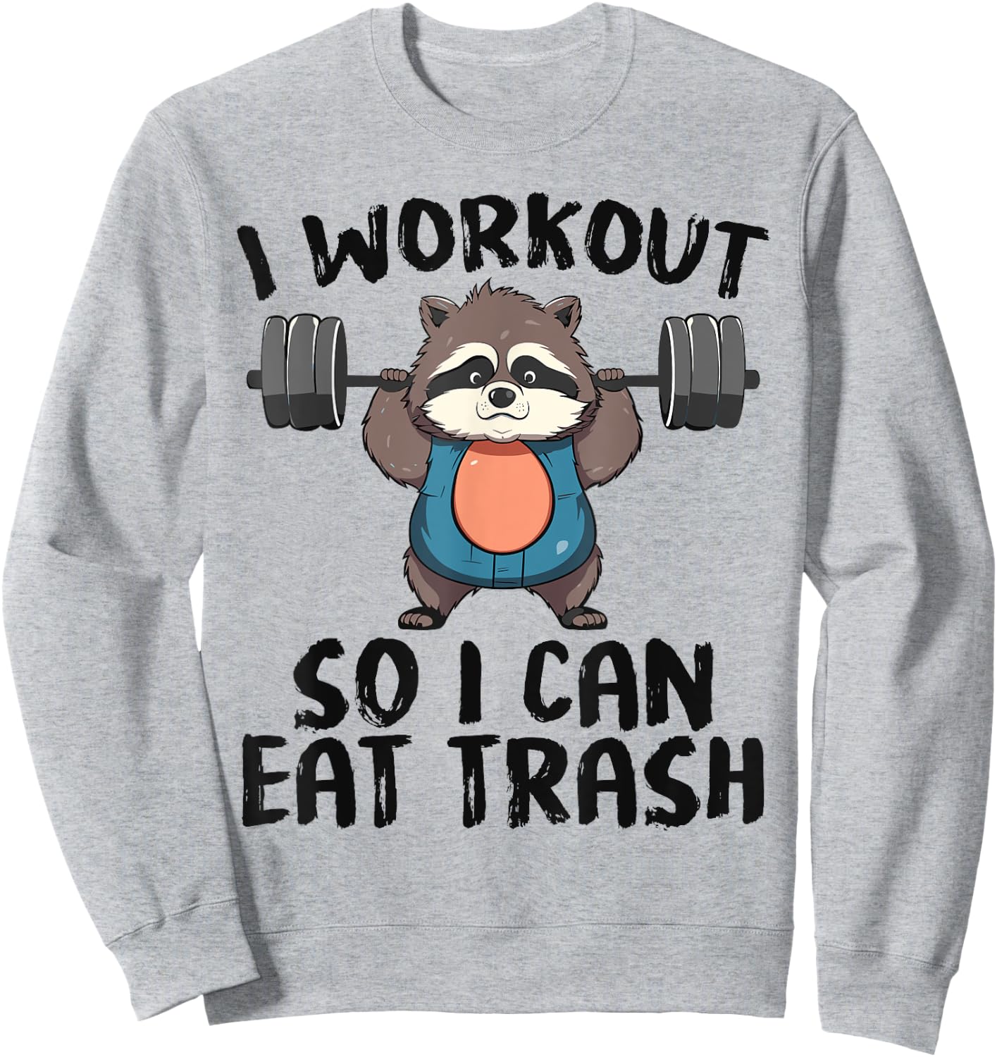 So I Can Eat Garbage | Funny Raccoon Trash Workout Gym Panda Sweatshirt - Sweatshirt | Ash