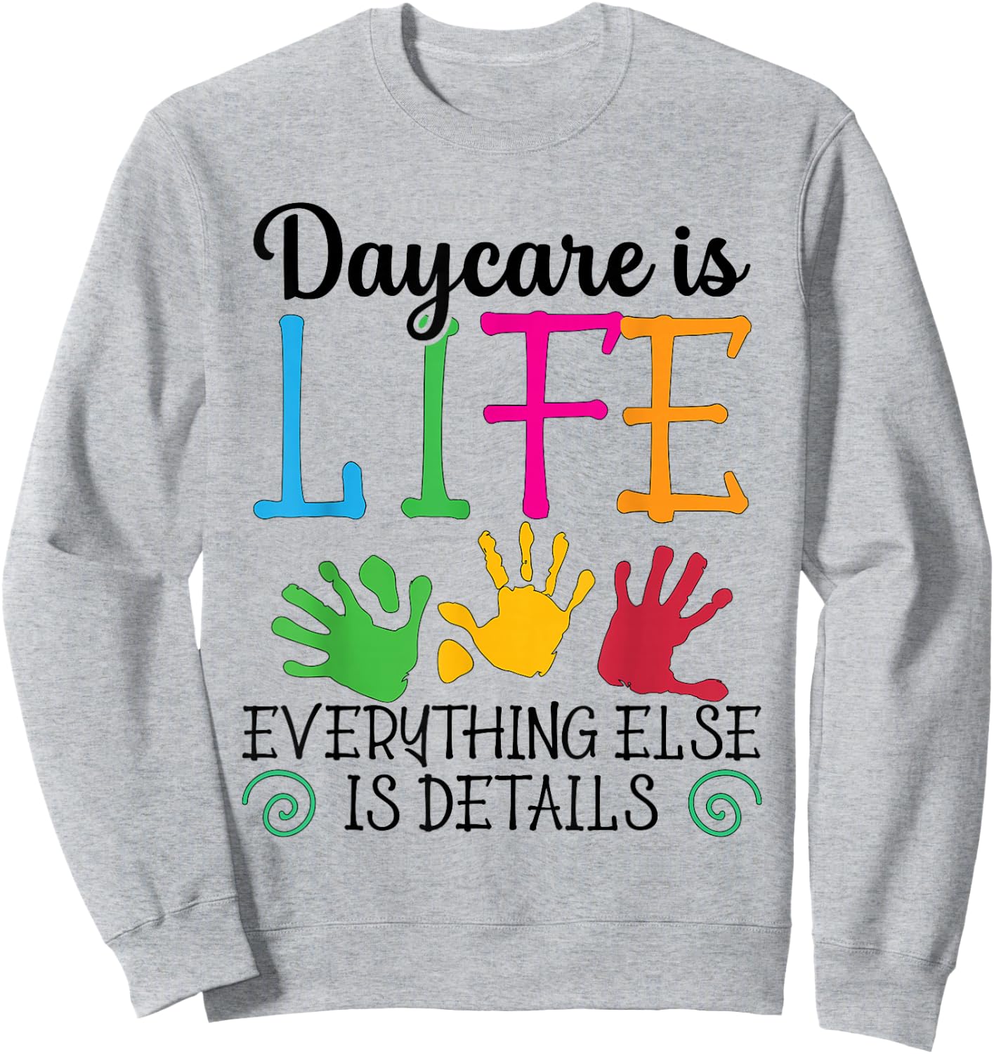 Childcare Teacher Appreciation Day Care Daycare Provider Sweatshirt - Sweatshirt | Ash