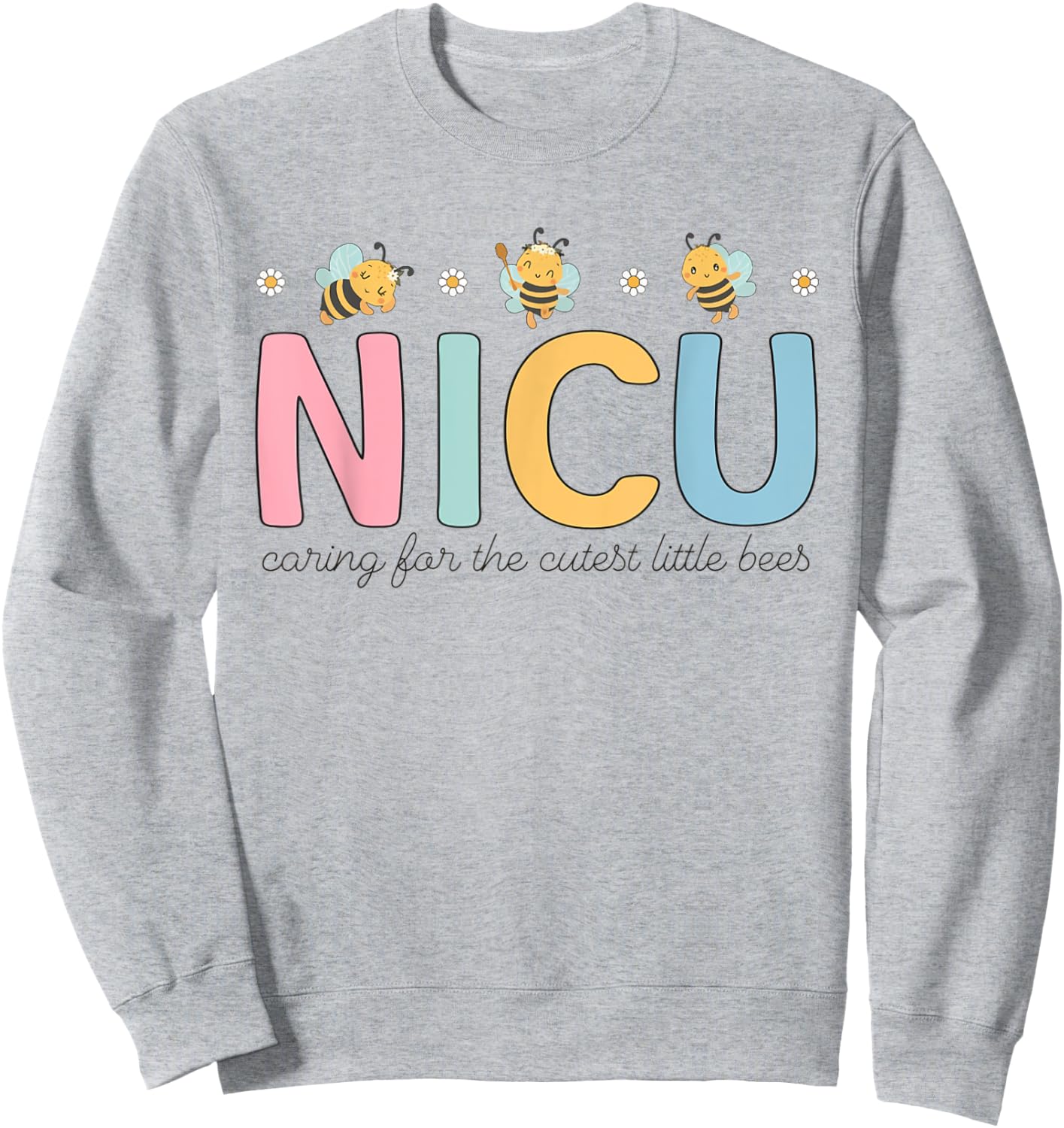 NICU Summer Caring For The Cutest Little Bees NICU Nurse Men Women Girls Kids Sweatshirt - Sweatshirt | Ash