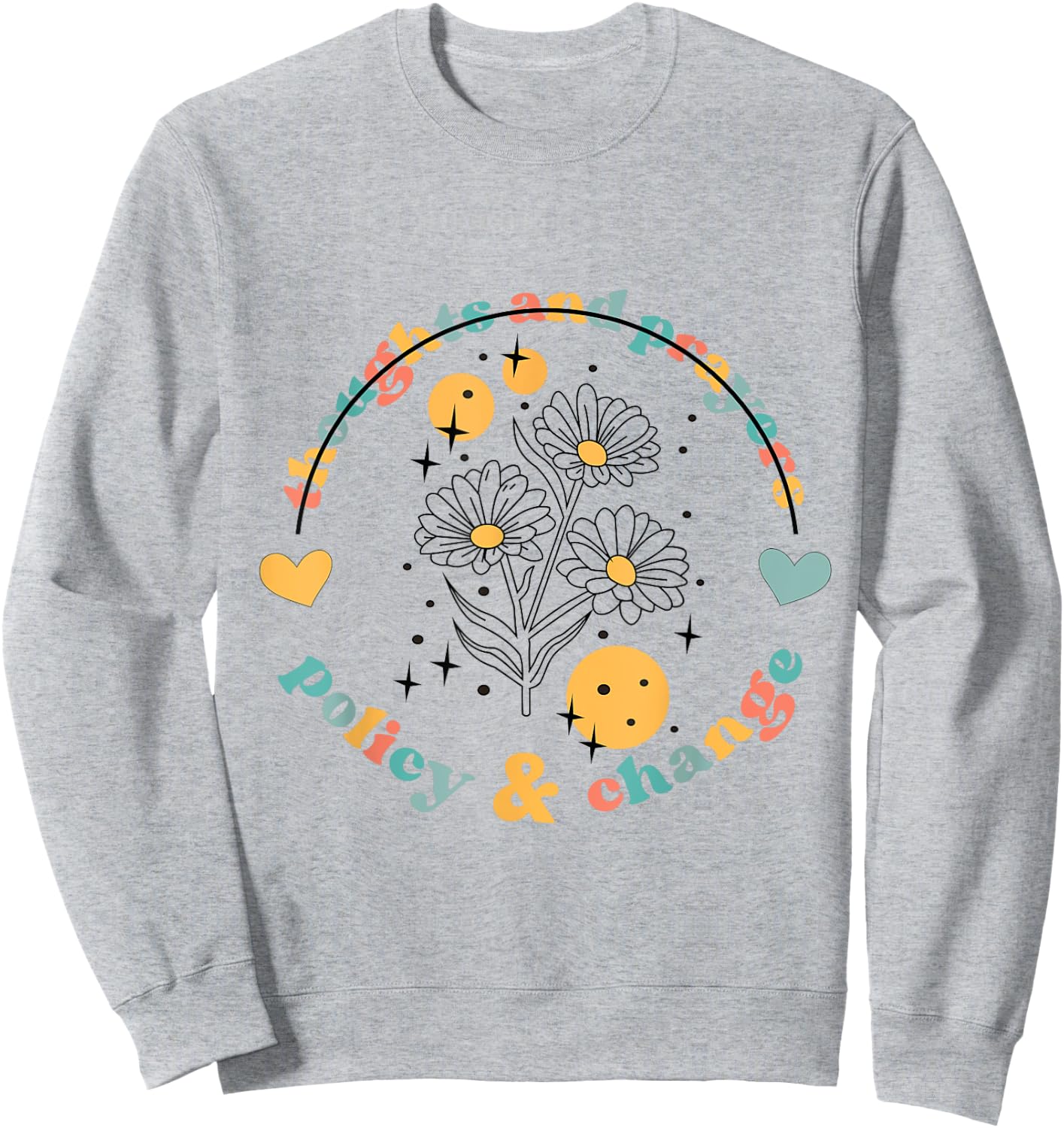 Thoughts And Prayers Policy And Change Black Lives Matter So Sweatshirt - Sweatshirt | Ash
