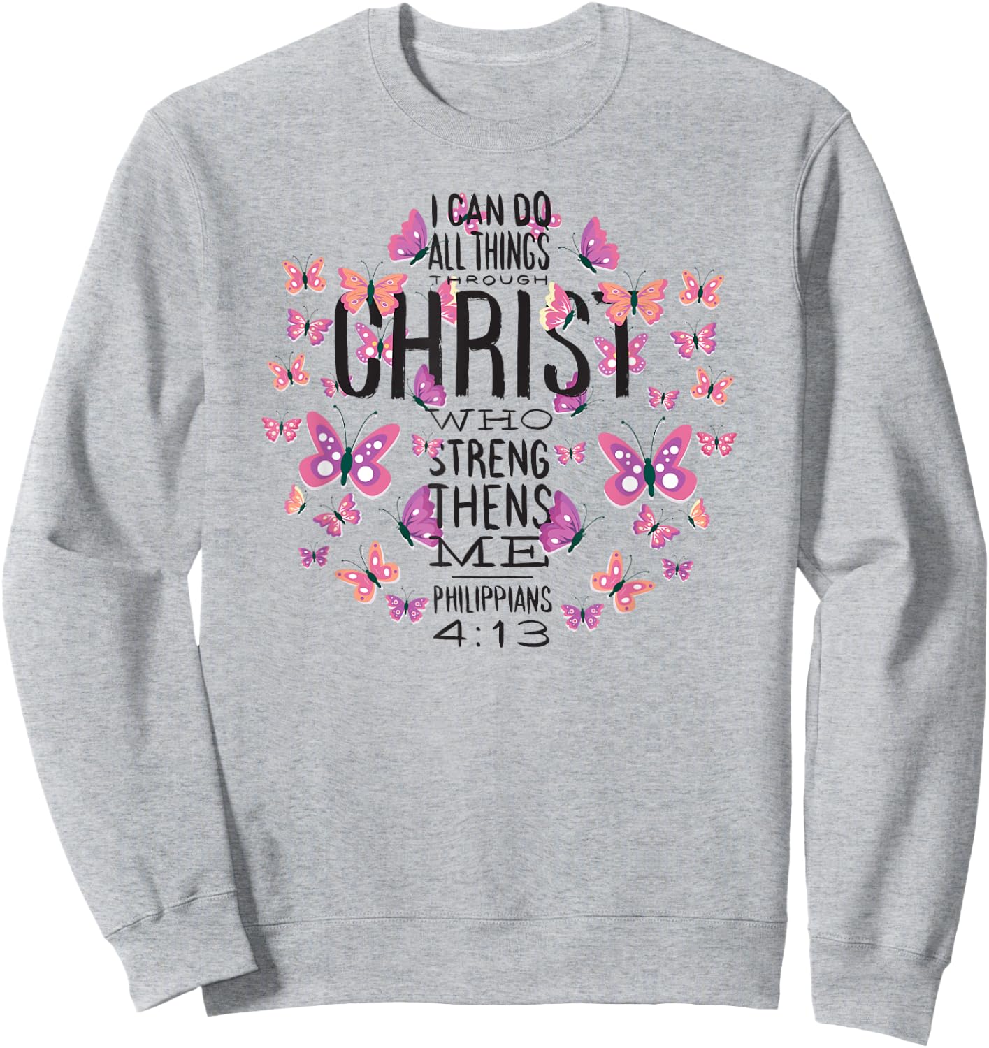 Christian Bible Verse - Beautiful Butterflies - I Can Do All Sweatshirt - Sweatshirt | Ash