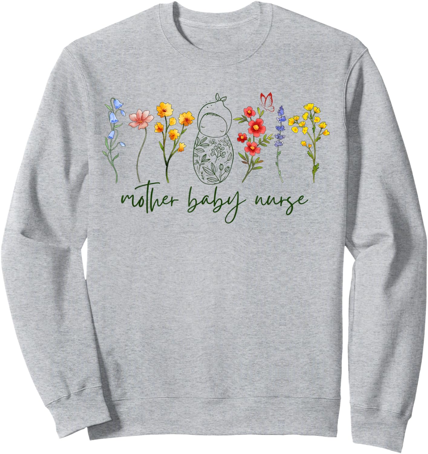 Mother Baby Nurse Wildflower Postpartum Nurse Graduation Sweatshirt - Sweatshirt | Ash