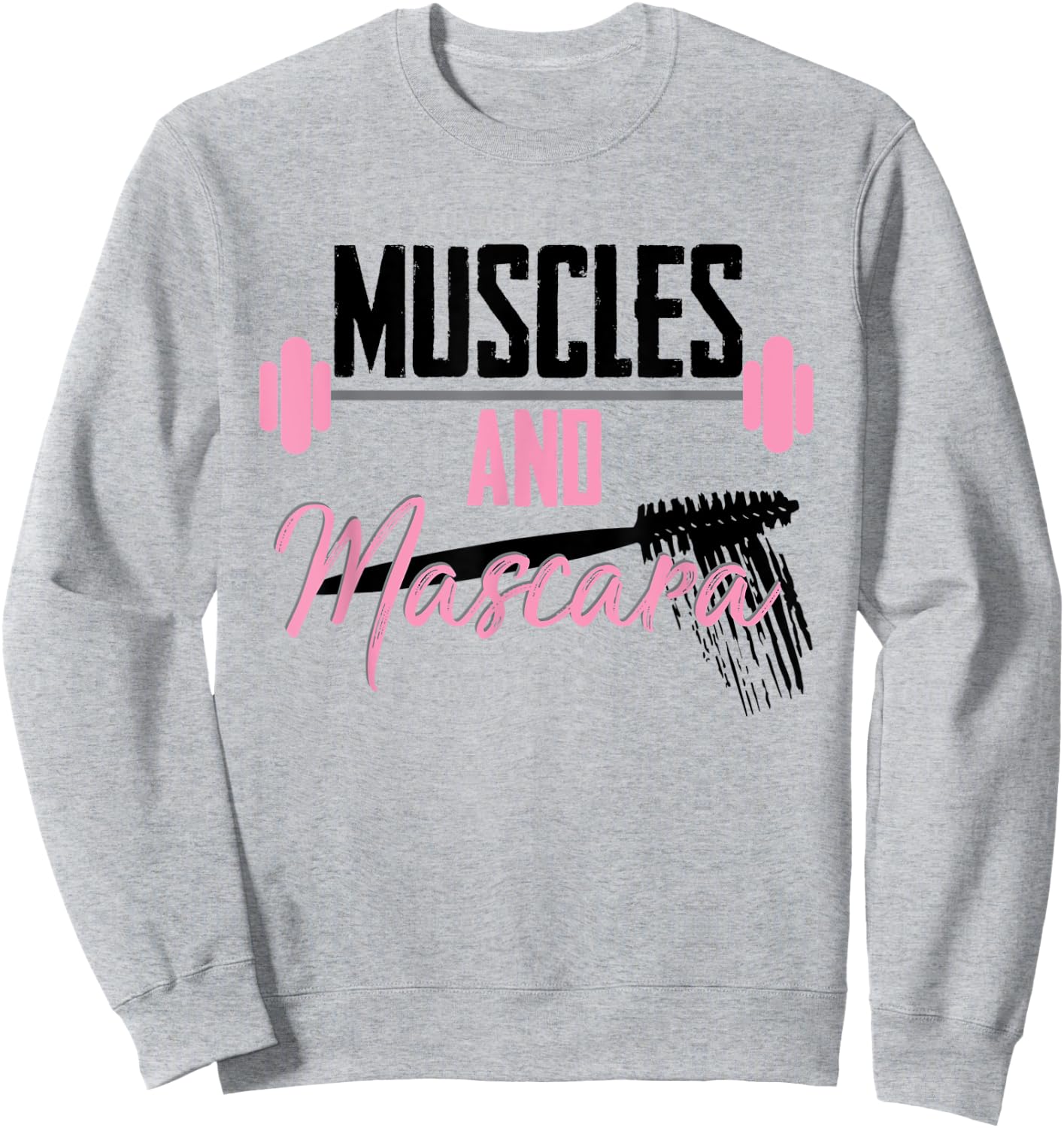 Muscles and Mascara Makeup Gym Workout Sweatshirt - Sweatshirt | Ash