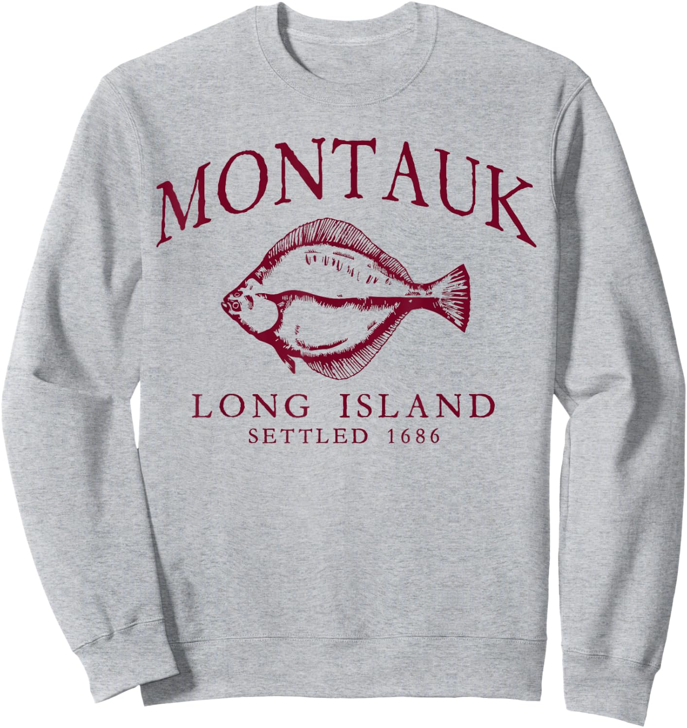 Montauk Long Island Settled 1686 Fluke Flounder Fishing Red Sweatshirt - Sweatshirt | Ash