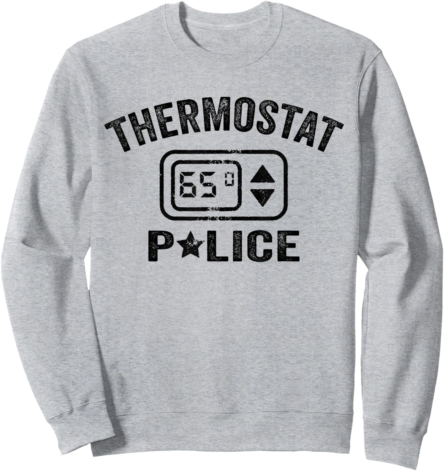 Thermostat Police Mom Dad Husband Wife Grandpa Thermo Daddy Sweatshirt - Sweatshirt | Ash