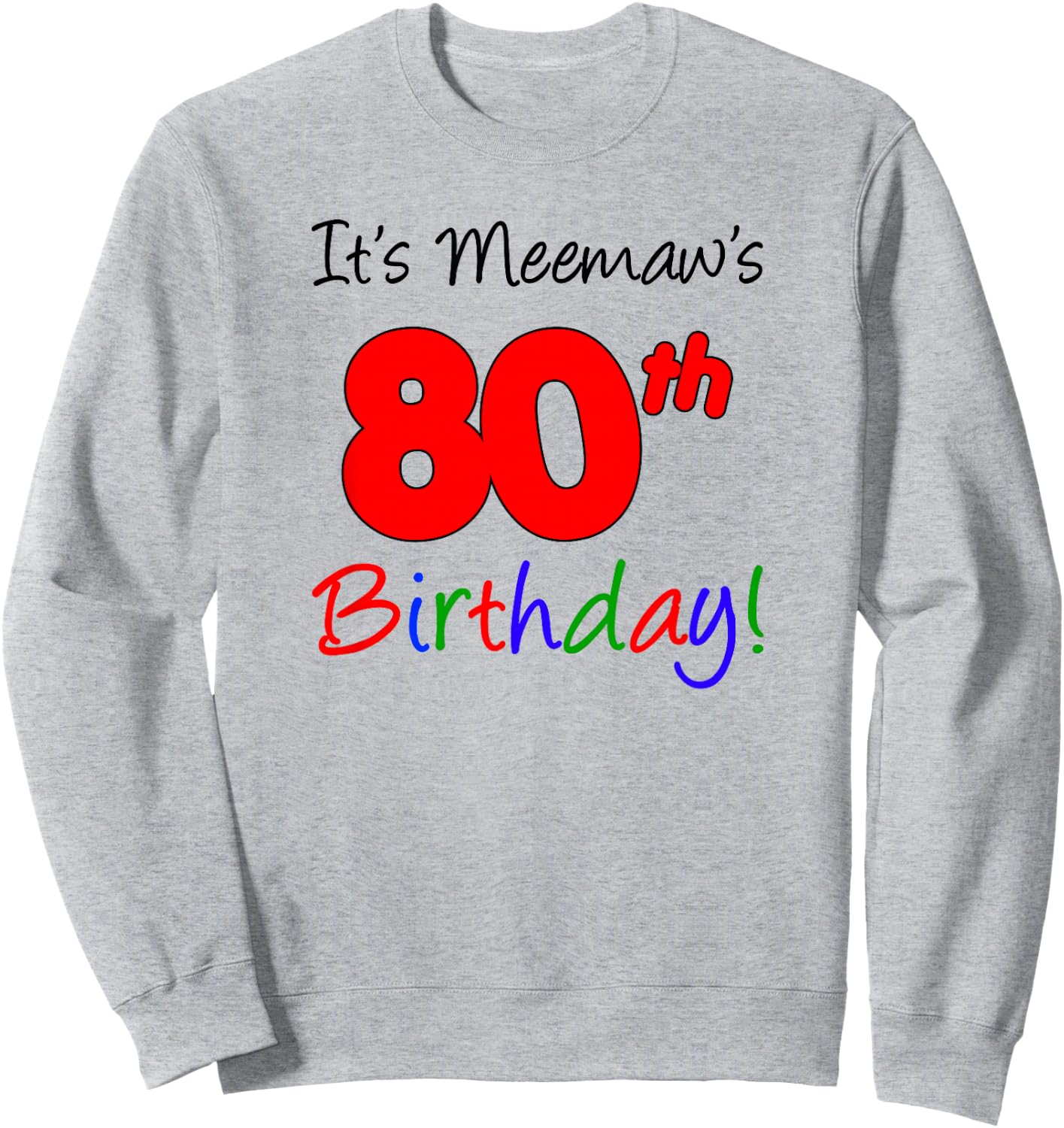 It's Meemaw's 80th Birthday Party Celebration Event Group Sweatshirt - Sweatshirt | Ash
