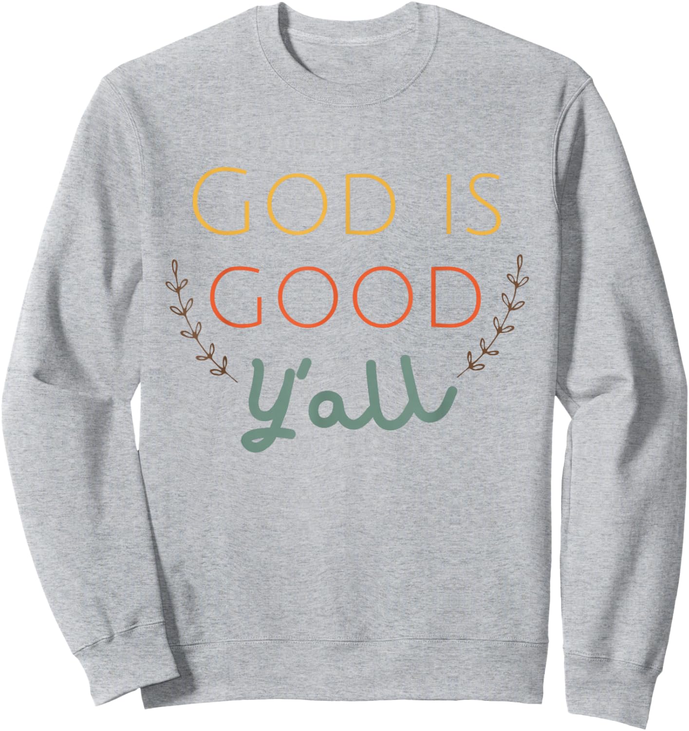 Retro God is Good Y'all Christian Faith Vintage Sweatshirt - Sweatshirt | Ash
