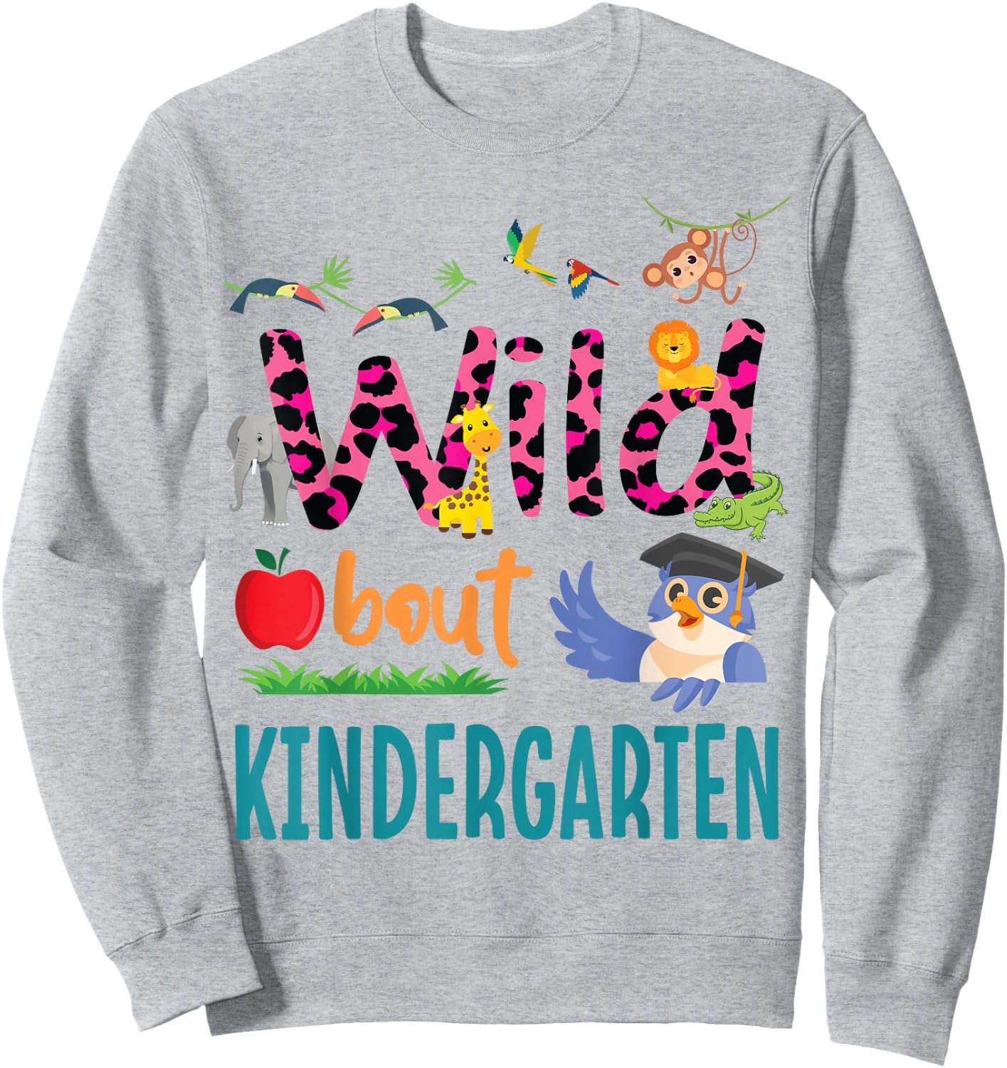 Animal Lover Student Back School Day Wild About Kindergarten Sweatshirt - Sweatshirt | Ash