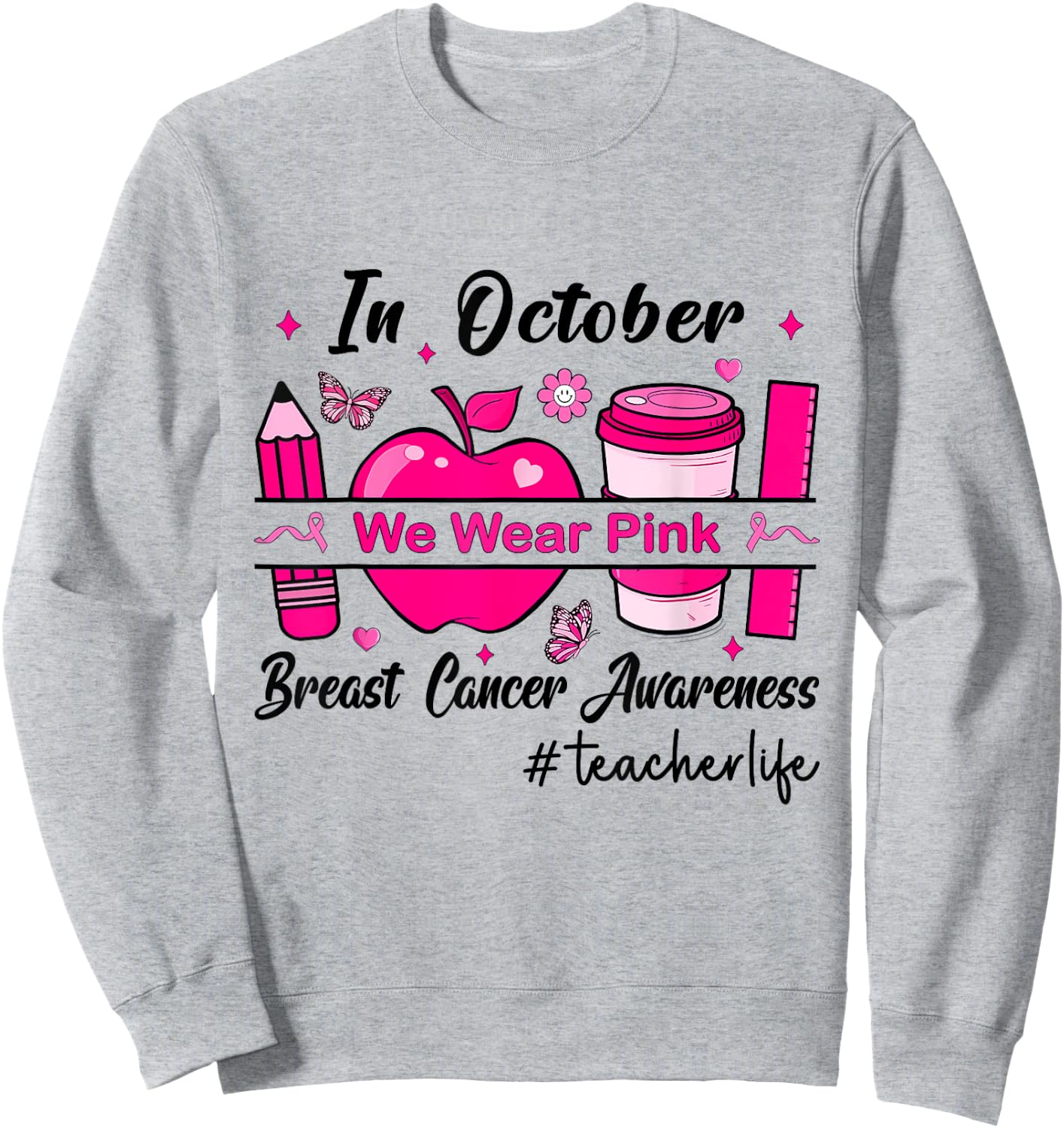 In October We Wear Pink Teacher Life Sweatshirt - Sweatshirt | Ash