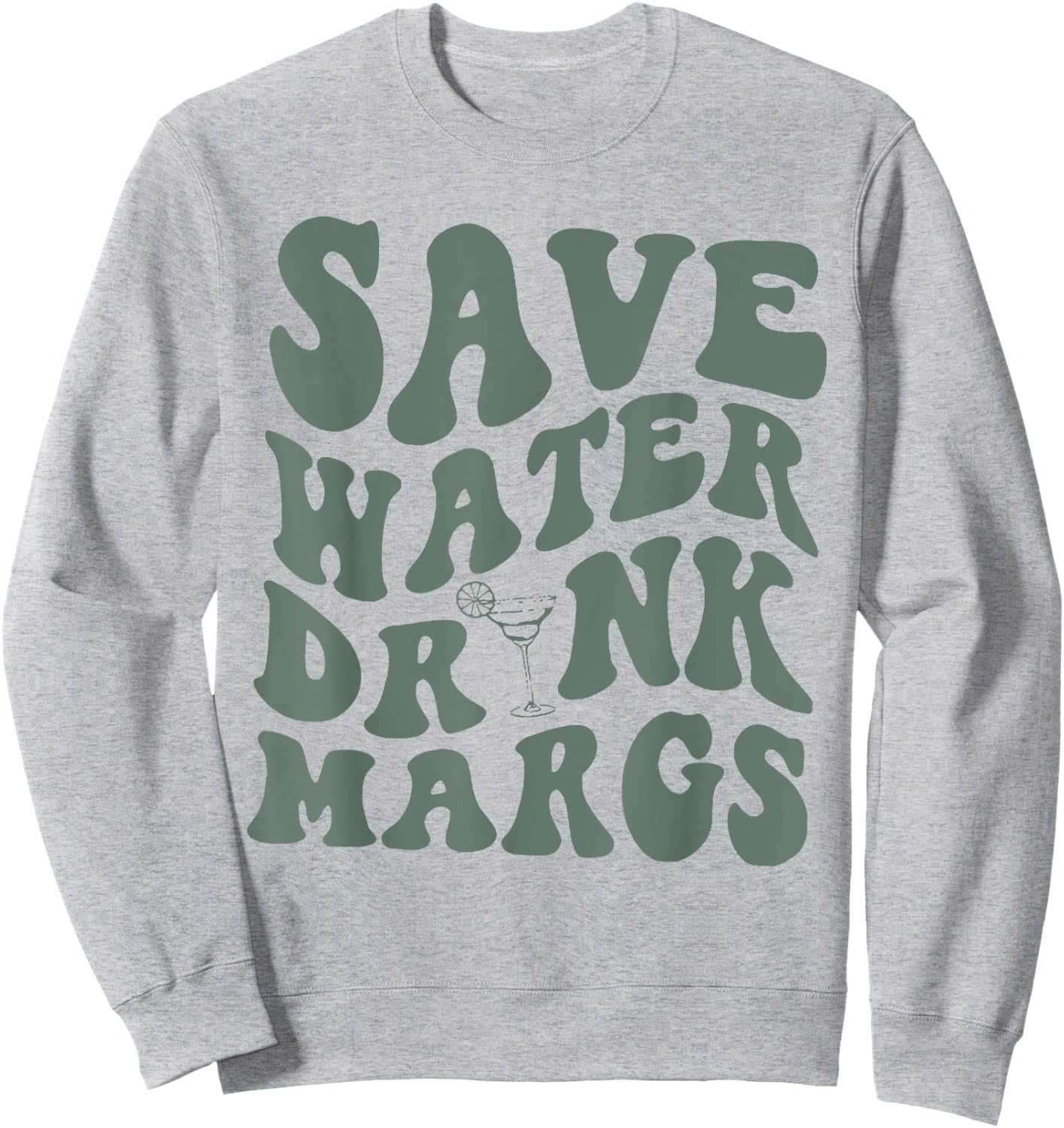 Save Water Drink Margs Alcoholist Tequila Lover Sweatshirt - Sweatshirt | Ash