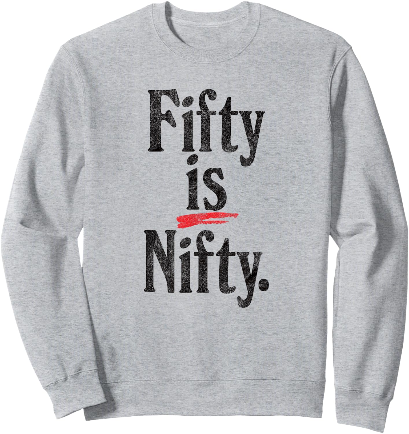 Fifty is Nifty - funny 50 years old 50th birthday retro age Sweatshirt - Sweatshirt | Ash
