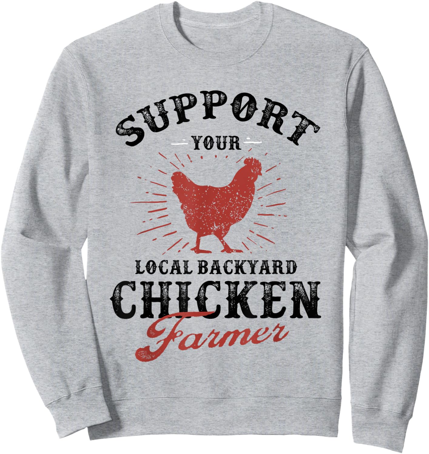 Support Your Local Backyard Chicken Farmer Poultry Farming Sweatshirt - Sweatshirt | Ash