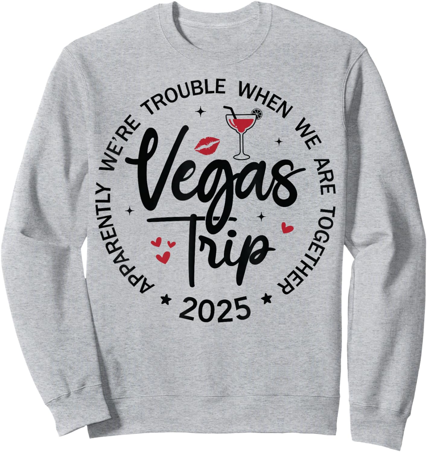 Vegas Trip 2025 Apparently We're Trouble When We're Together Sweatshirt - Sweatshirt | Ash