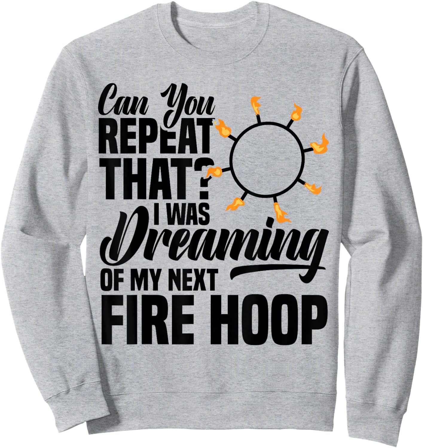 Fire Hoop Spinner Hoop Fire Spinning Equipment Fire Dancing Sweatshirt - Sweatshirt | Ash