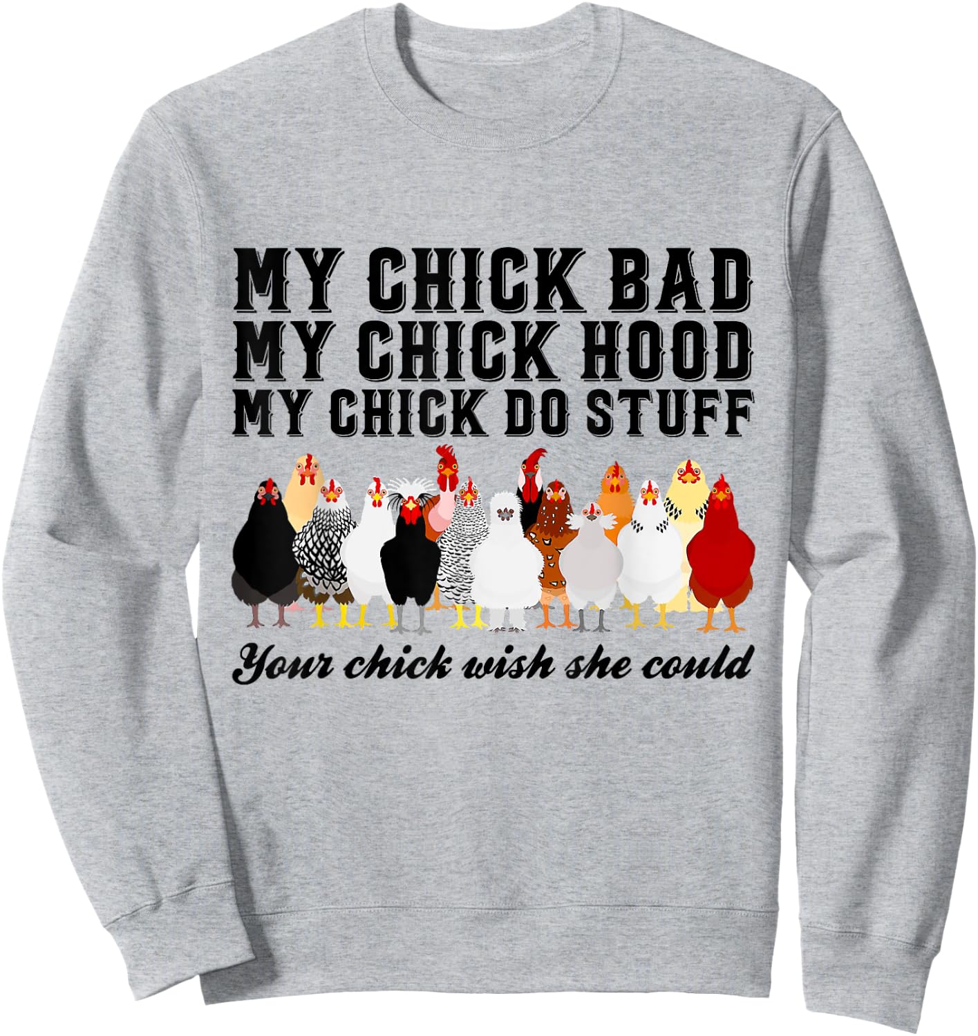 My Chick Bad My Chick Hood Chick Do Stuff Chicken Sweatshirt - Sweatshirt | Ash
