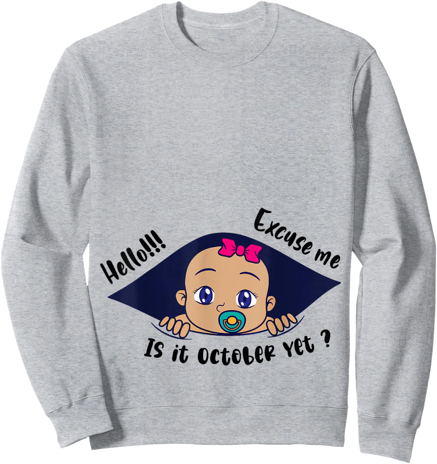 Excuse Me Is It October Yet Pregnancy Baby Announcement Sweatshirt - Sweatshirt | Ash