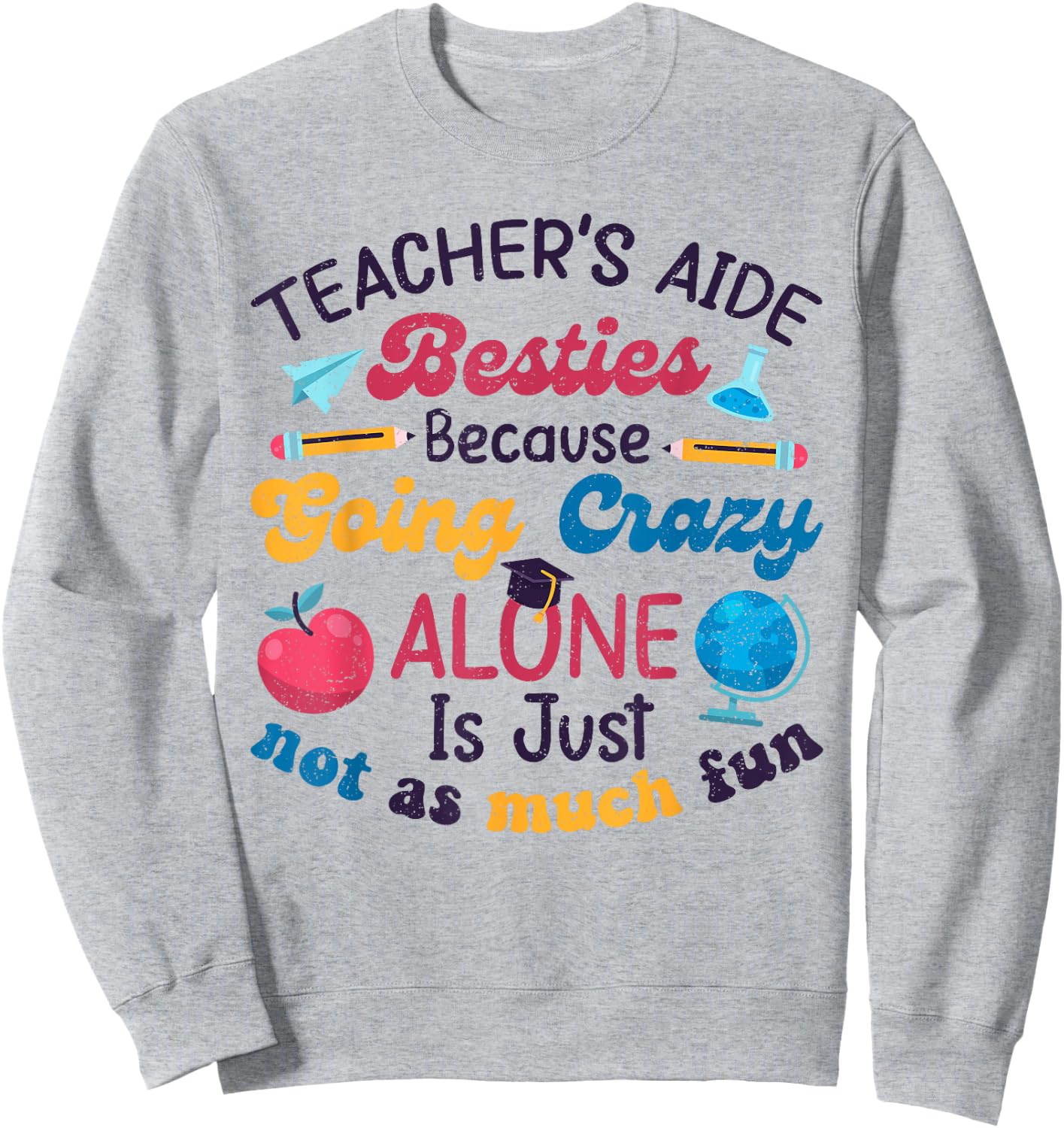 Funny Teacher's Aide Besties Humor Back to School First Day Sweatshirt - Sweatshirt | Ash