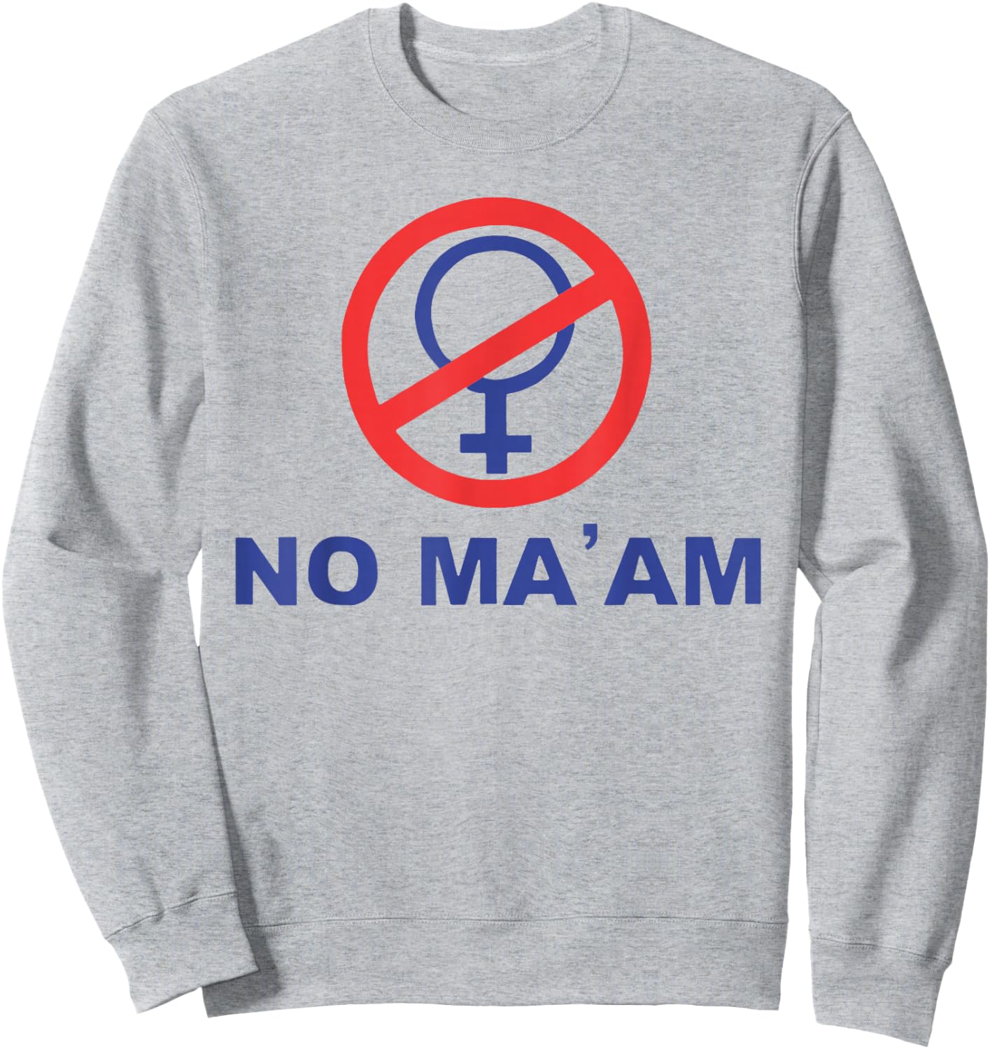 No Ma' Am Sweatshirt - Sweatshirt | Ash