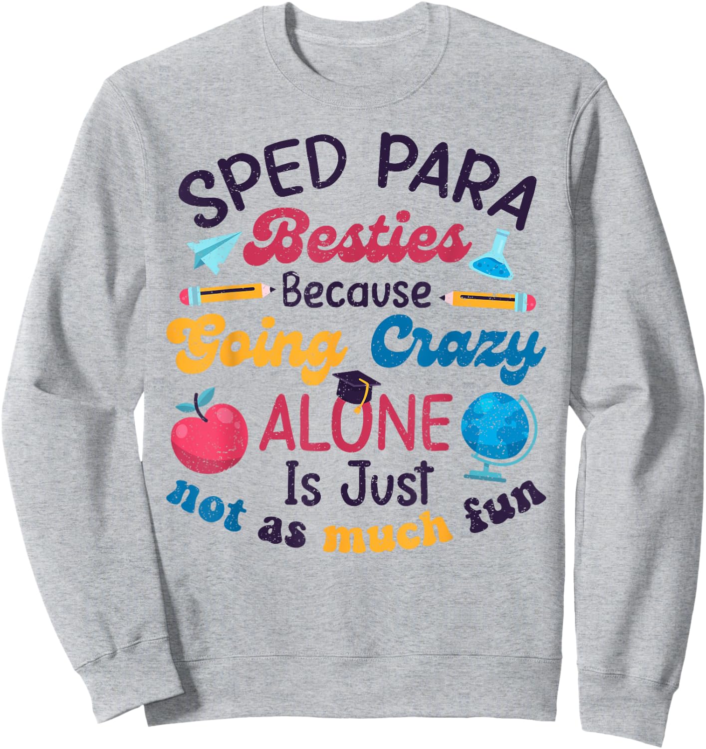 Funny Sped Para Besties Humor Sped Para Squad Cute First Day Sweatshirt - Sweatshirt | Ash