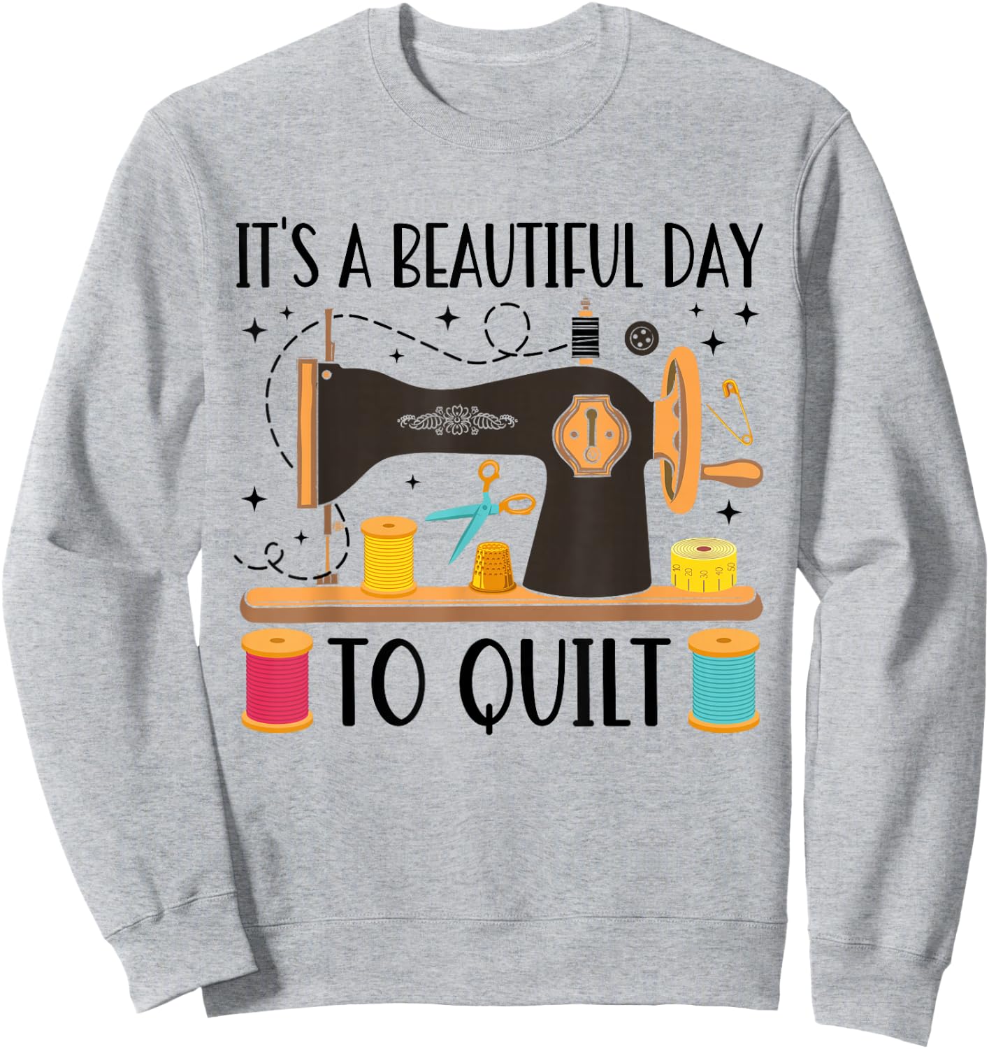 Funny Quilting Sewing Girls Fabric Quilt Quilter Sweatshirt - Sweatshirt | Ash