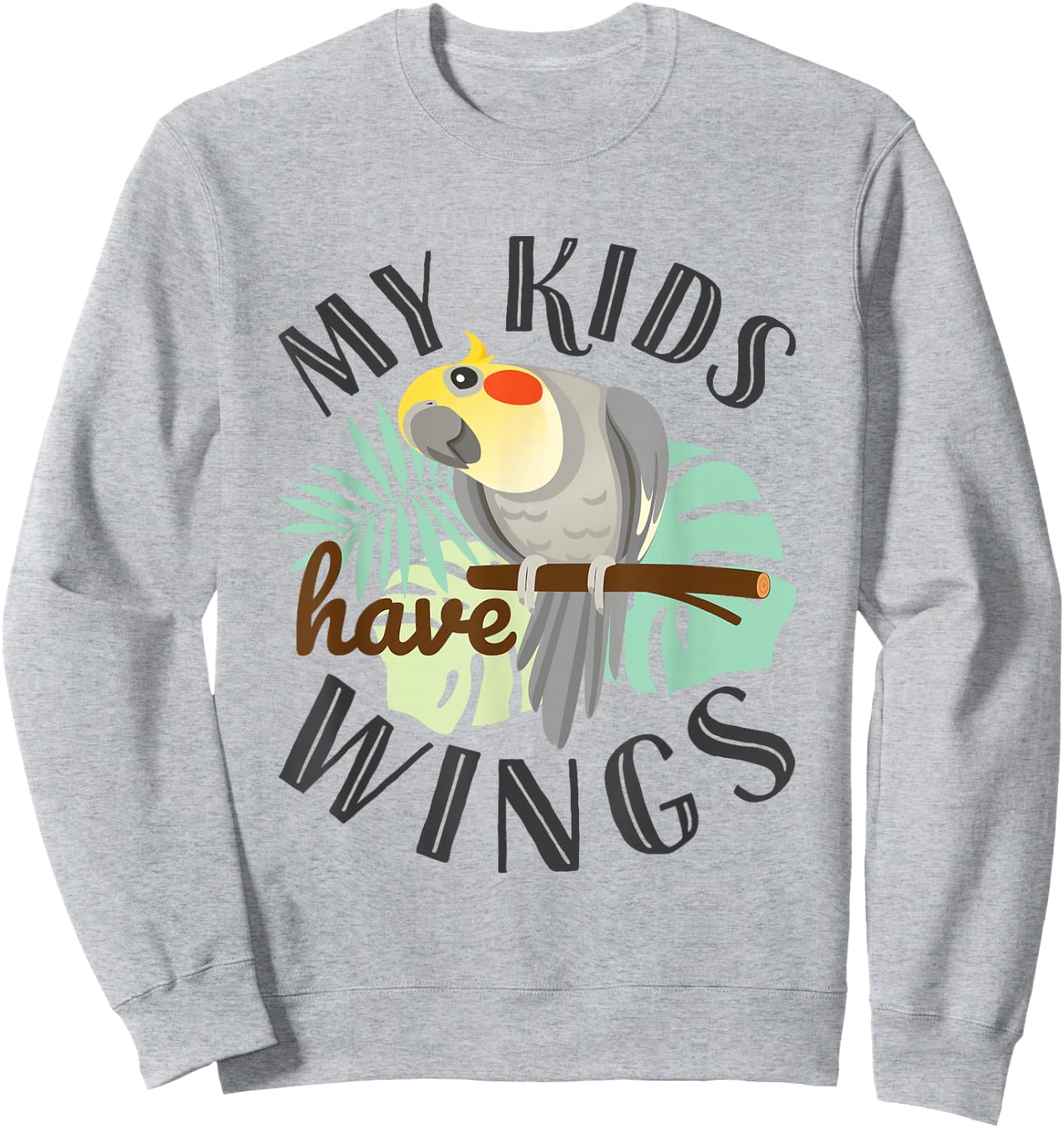Cockatiel Parrot Cute Pet Bird Dad Mom My Kids Have Wings Sweatshirt - Sweatshirt | Ash