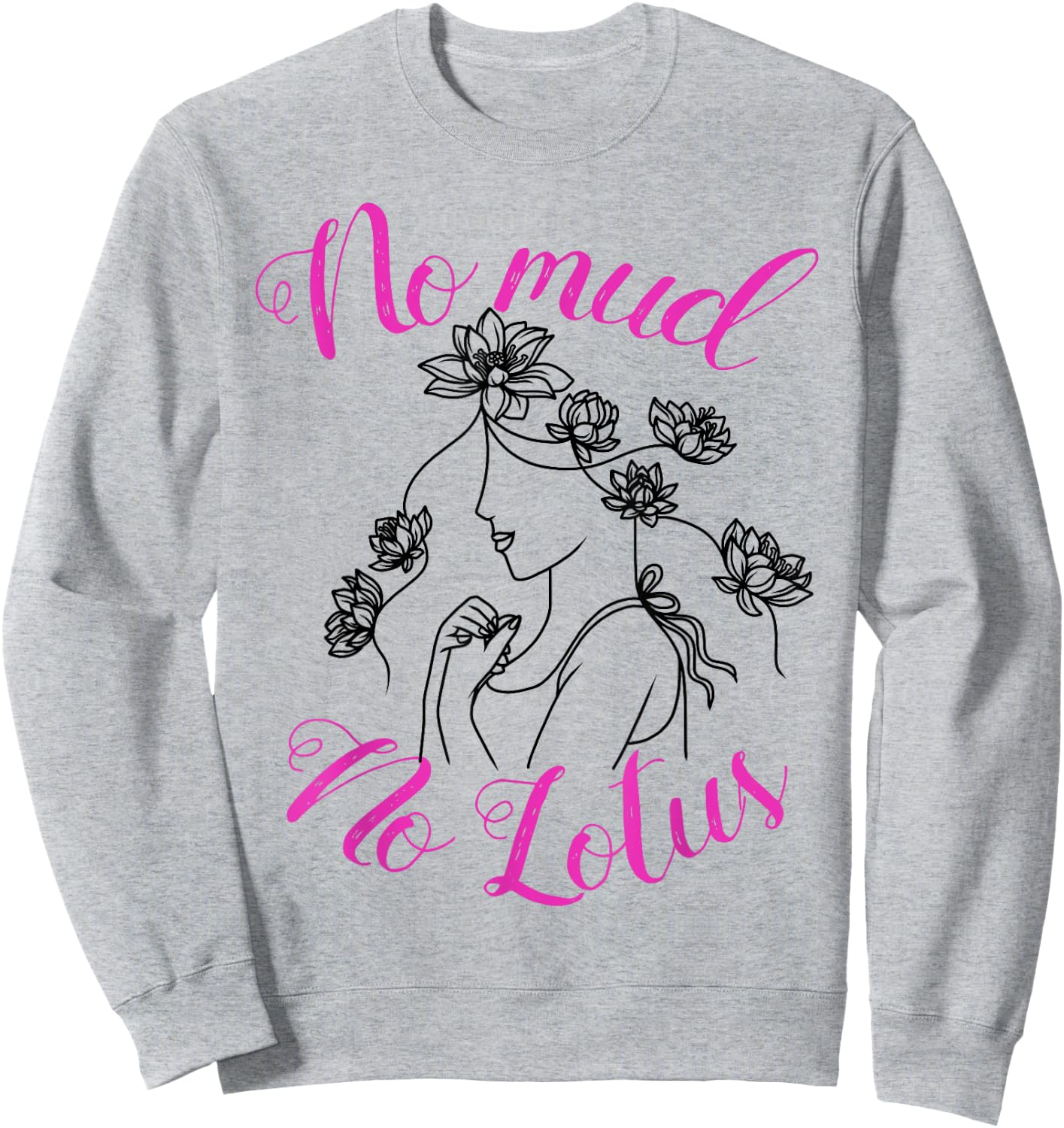 No Mud No Lotus Yoga Meditation Quote Sweatshirt - Sweatshirt | Ash