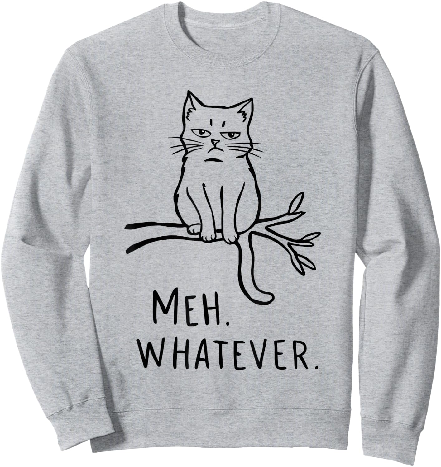 Meh Whatever Cat Lover Cat Owner Sweatshirt - Sweatshirt | Ash