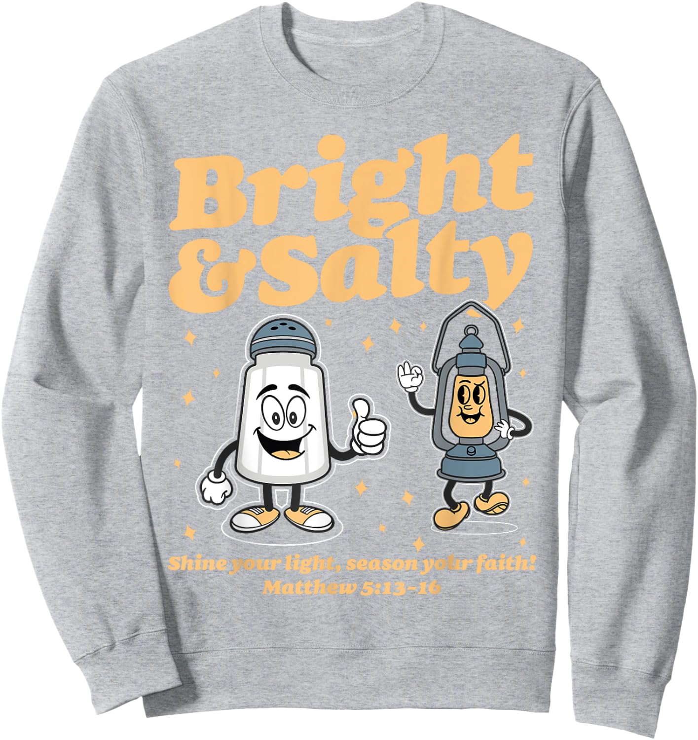Salt & Light Be Ye Salt Bible Verses Matthew 5:13-16 Christ Sweatshirt - Sweatshirt | Ash