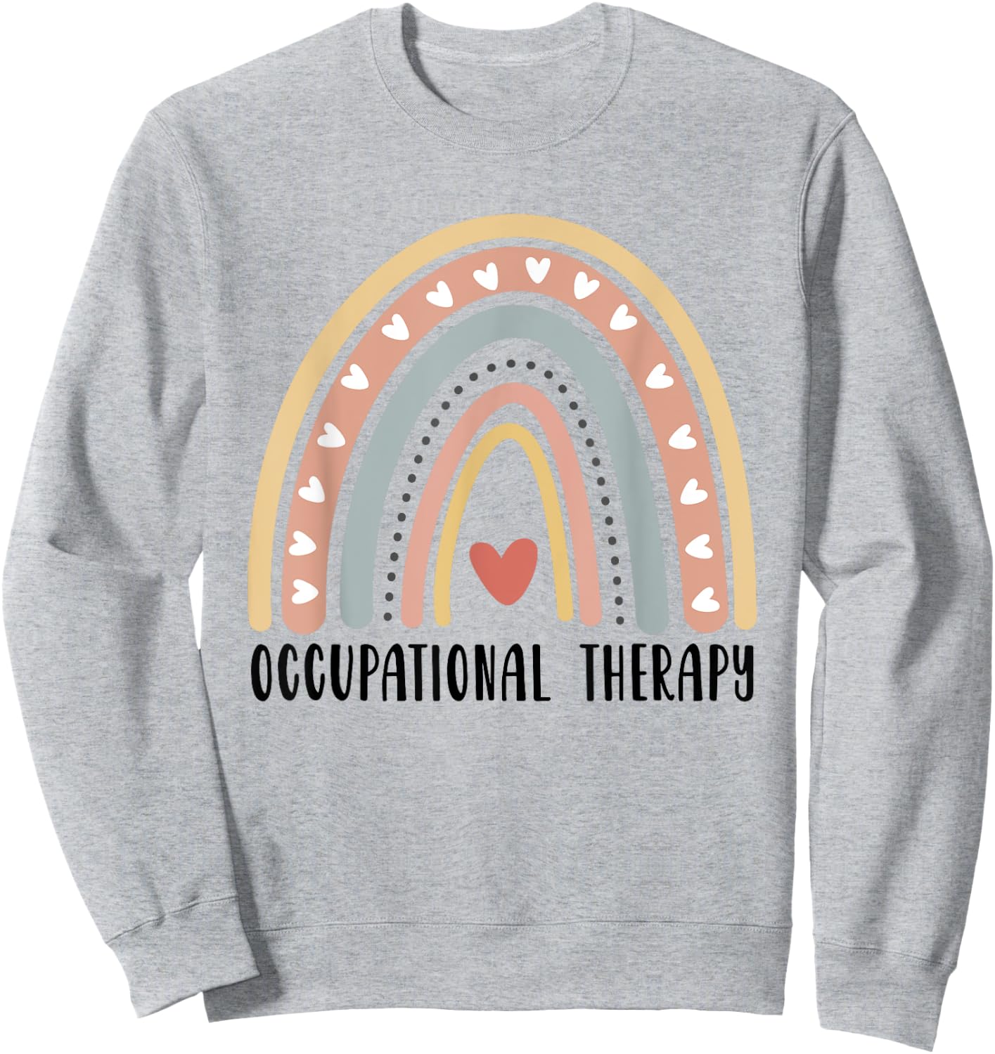 Occupational Therapy OT Month Therapist Boho Rainbow Sweatshirt - Sweatshirt | Ash