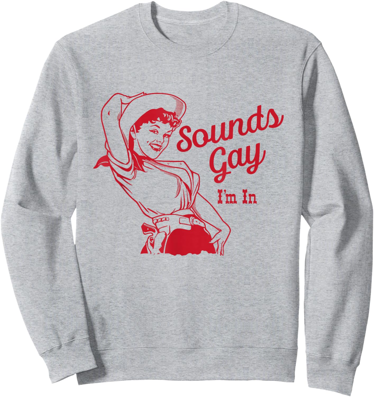 Sounds Gay I'm In – Vintage Lesbian Cowgirl Howdy Lesbians Sweatshirt - Sweatshirt | Ash