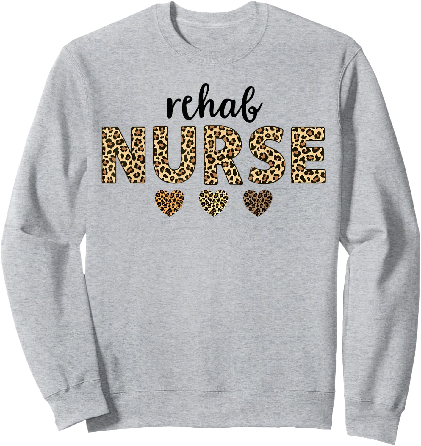 rehab Nurse Leopard Hearts Team Squad Matching Group Sweatshirt - Sweatshirt | Ash